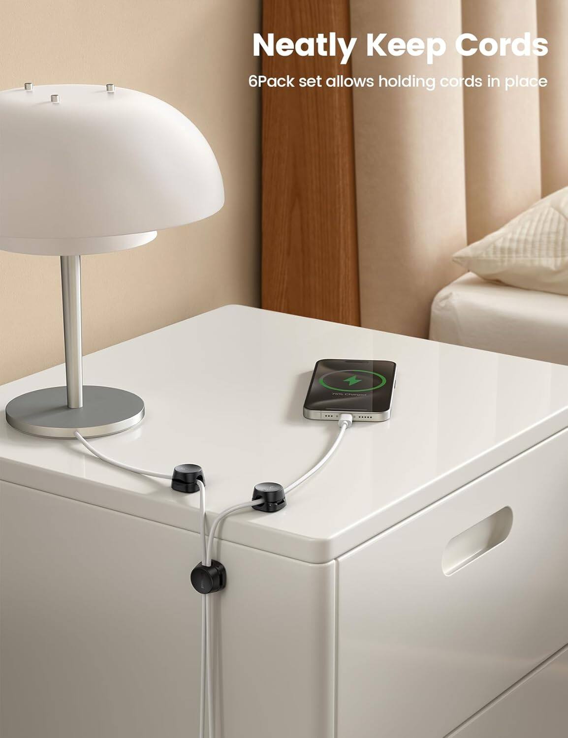 Neatly Keep Cords  
6Pack set allows holding cords in place