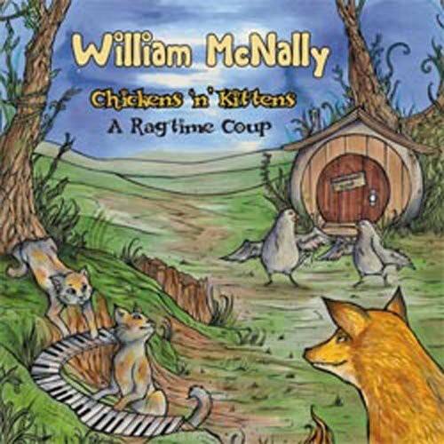 William McNally - Chickens N Kittens: A Ragtime Coup   - COMPACT DISCS [CD]
