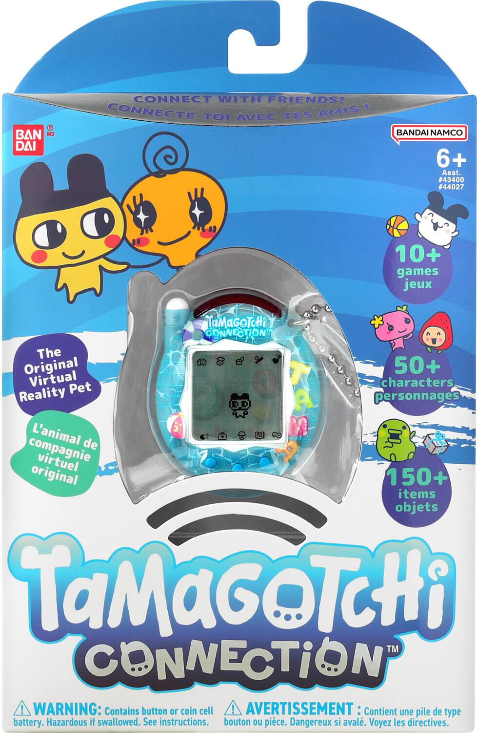 Connect with Friends!  
Amis!  
Connecte-toi avec tes amis!  

BANDAI NAMCO  
6+  
Asst. #43400 #44027  

The Original Virtual Pet  
L'animal de compagnie virtuel original  

10+ games  
jeux  

50+ characters  
personnages  

150+ items  
objets  

WARNING: Contains button or coin cell battery. Hazardous if swallowed. See instructions.  
AVERTISSEMENT : Contient une pile de type bouton ou pièce. Dangereux si avalé. Voyez les directives.  

TaMaGoTcHi CONNECTION™