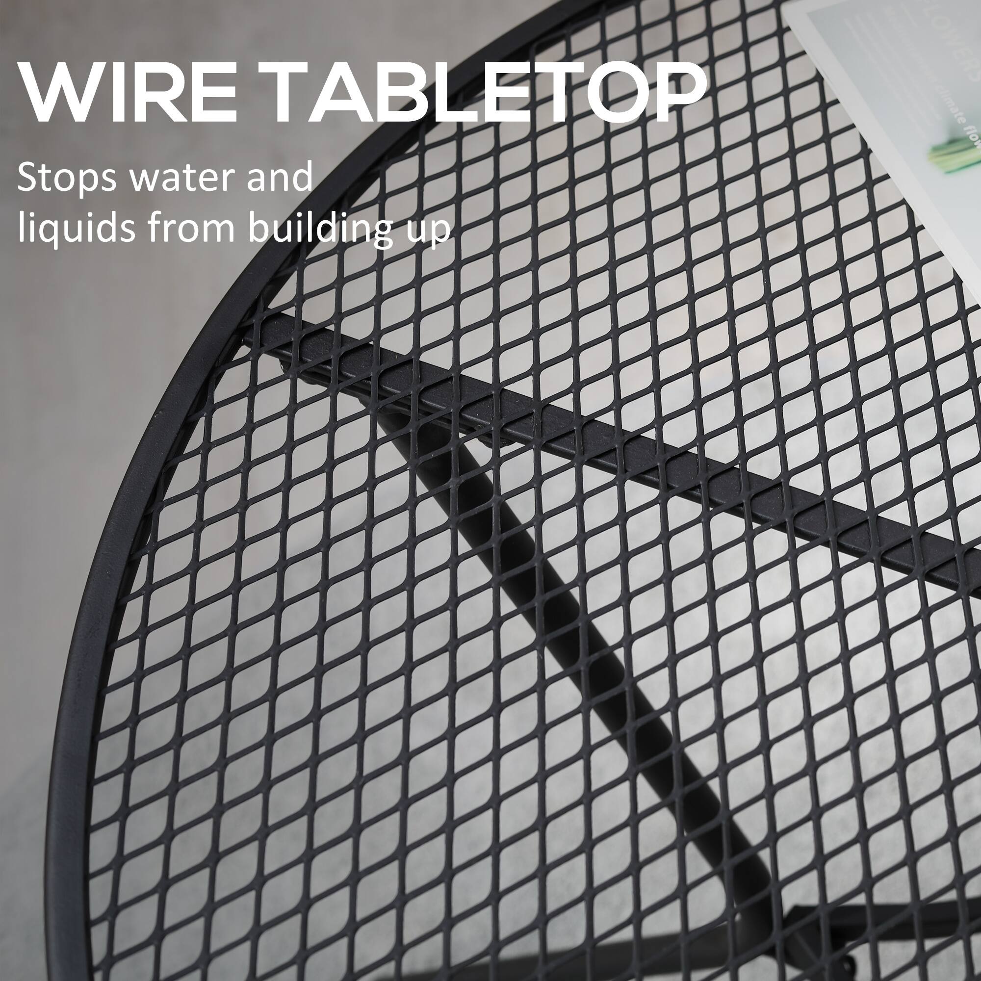 WIRE TABLETOP
Stops water and liquids from building up
LOWERS climate floor