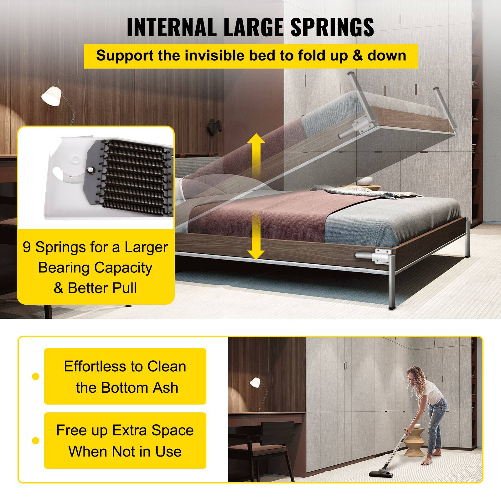 INTERNAL LARGE SPRINGS  
Support the invisible bed to fold up & down  

9 Springs for a Larger Bearing Capacity & Better Pull  

- Effortless to Clean the Bottom Ash  
- Free up Extra Space When Not in Use