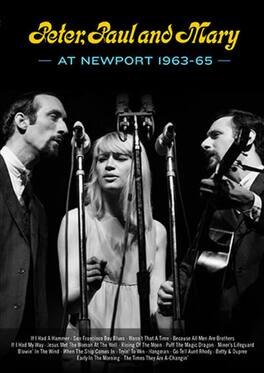 Peter, Paul and Mary - Peter, Paul and Mary at Newport 1963-65 - DVD