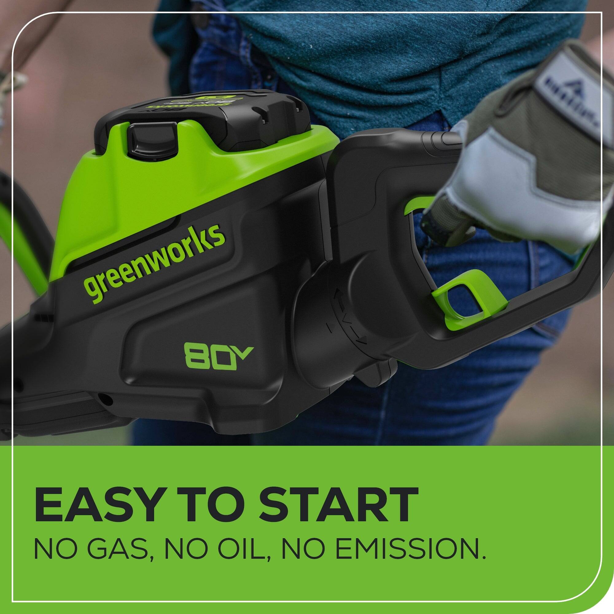 greenworks 80V EASY TO START NO GAS, NO OIL, NO EMISSION.