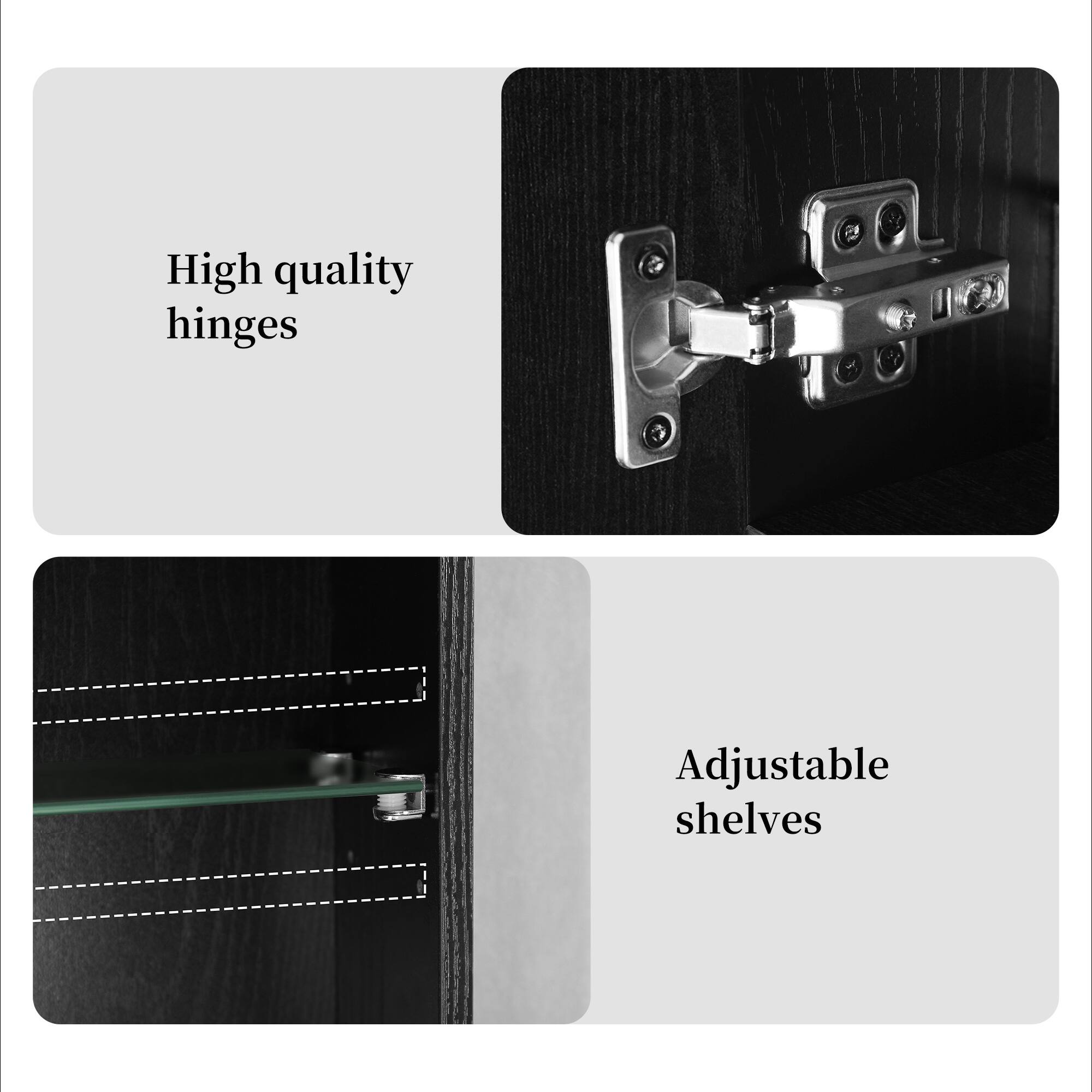 High quality hinges  
Adjustable shelves