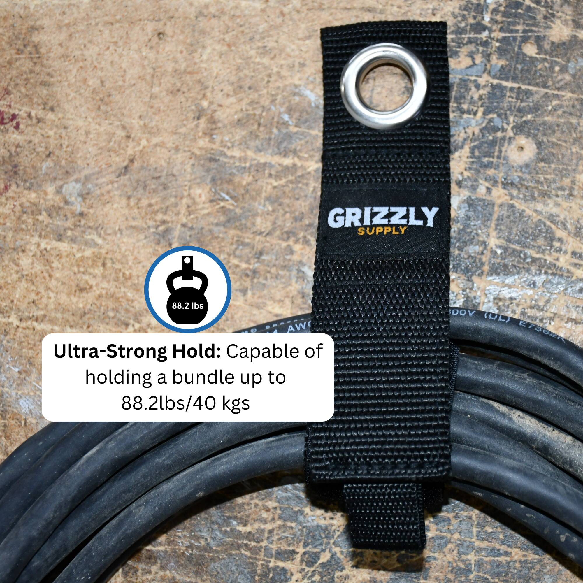 GRIZZLY SUPPLY  
88.2 lbs  
Ultra-Strong Hold: Capable of holding a bundle up to 88.2 lbs/40 kgs  
00V (UL) E/3G2K