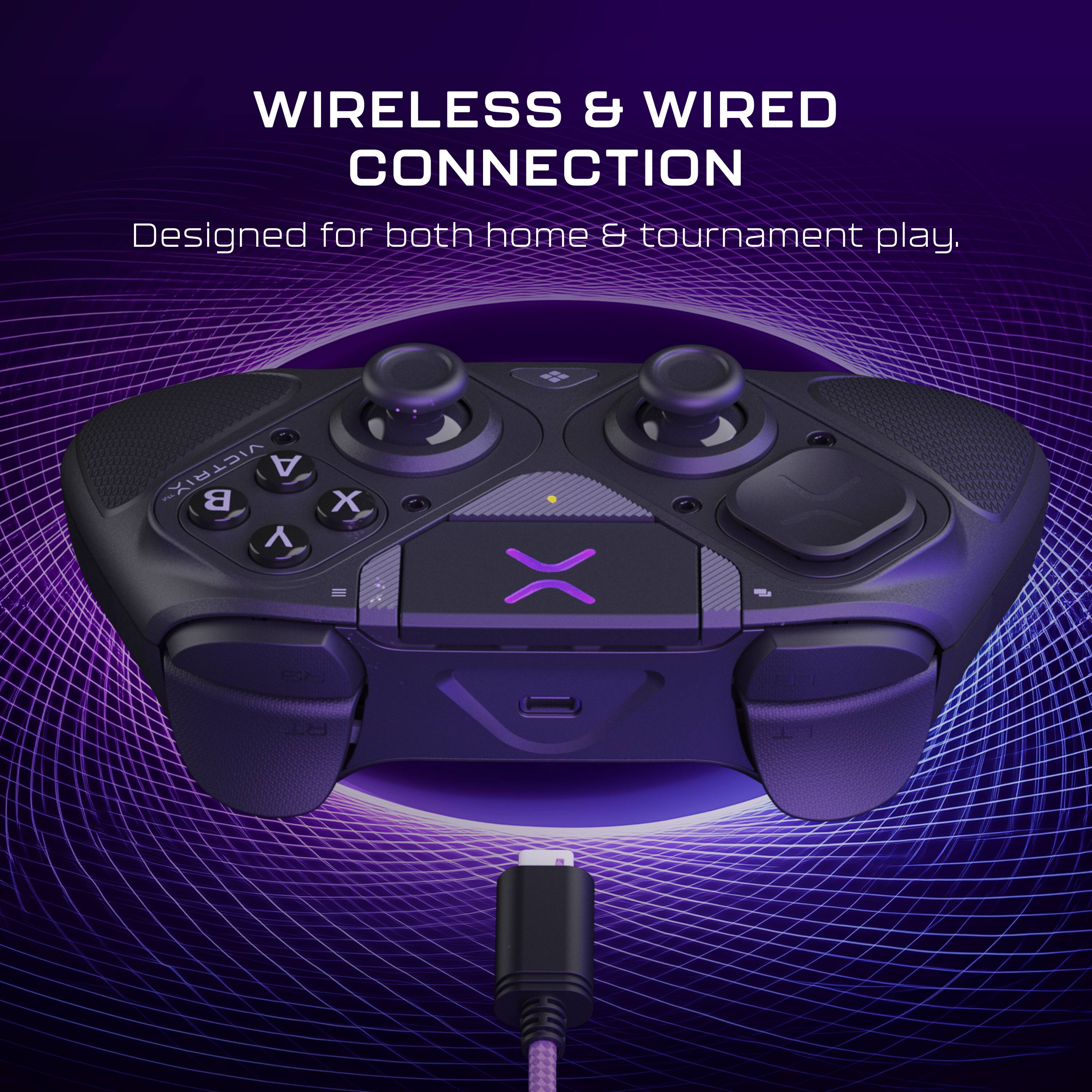 WIRELESS & WIRED CONNECTION  
Designed for both home & tournament play.