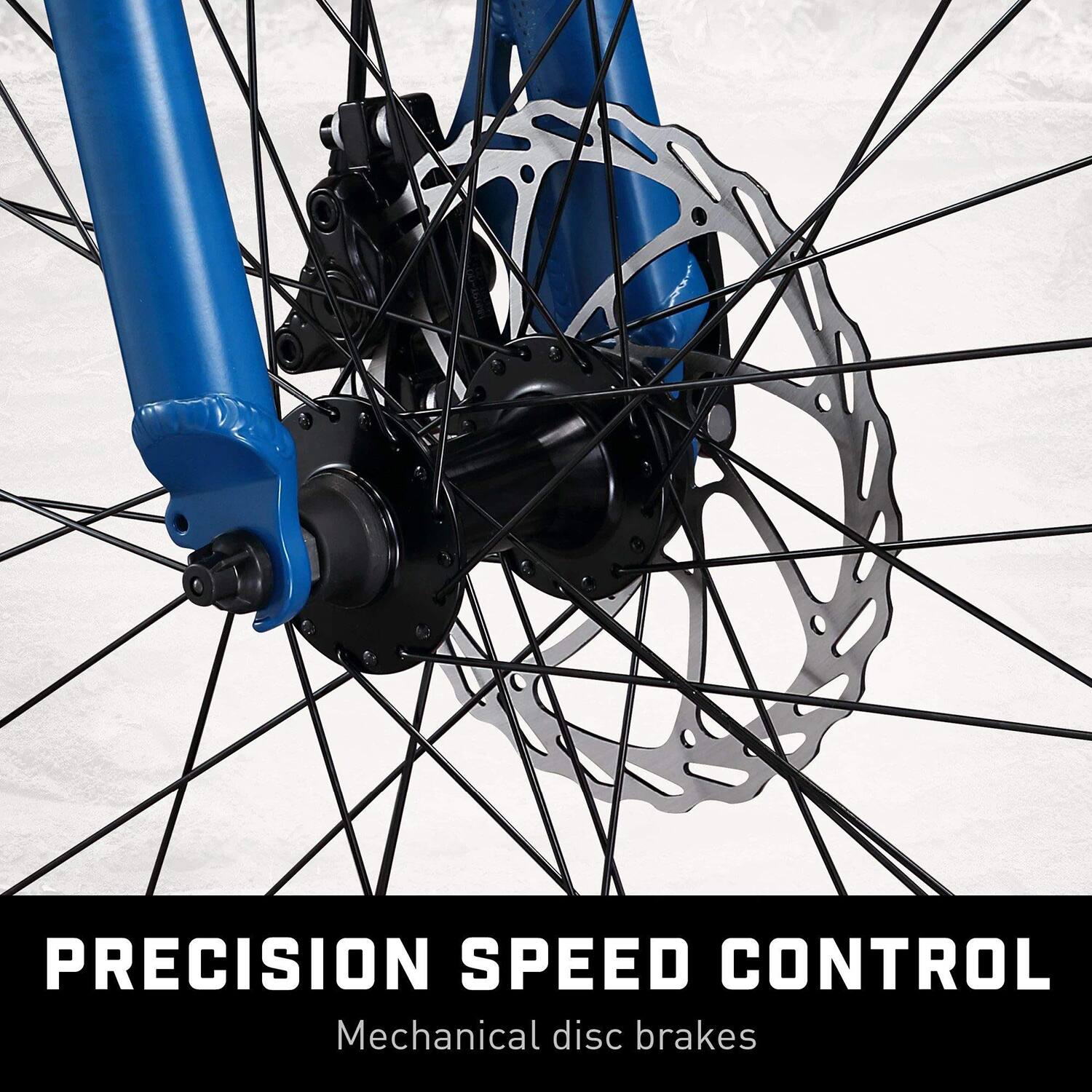 PRECISION SPEED CONTROL  
Mechanical disc brakes