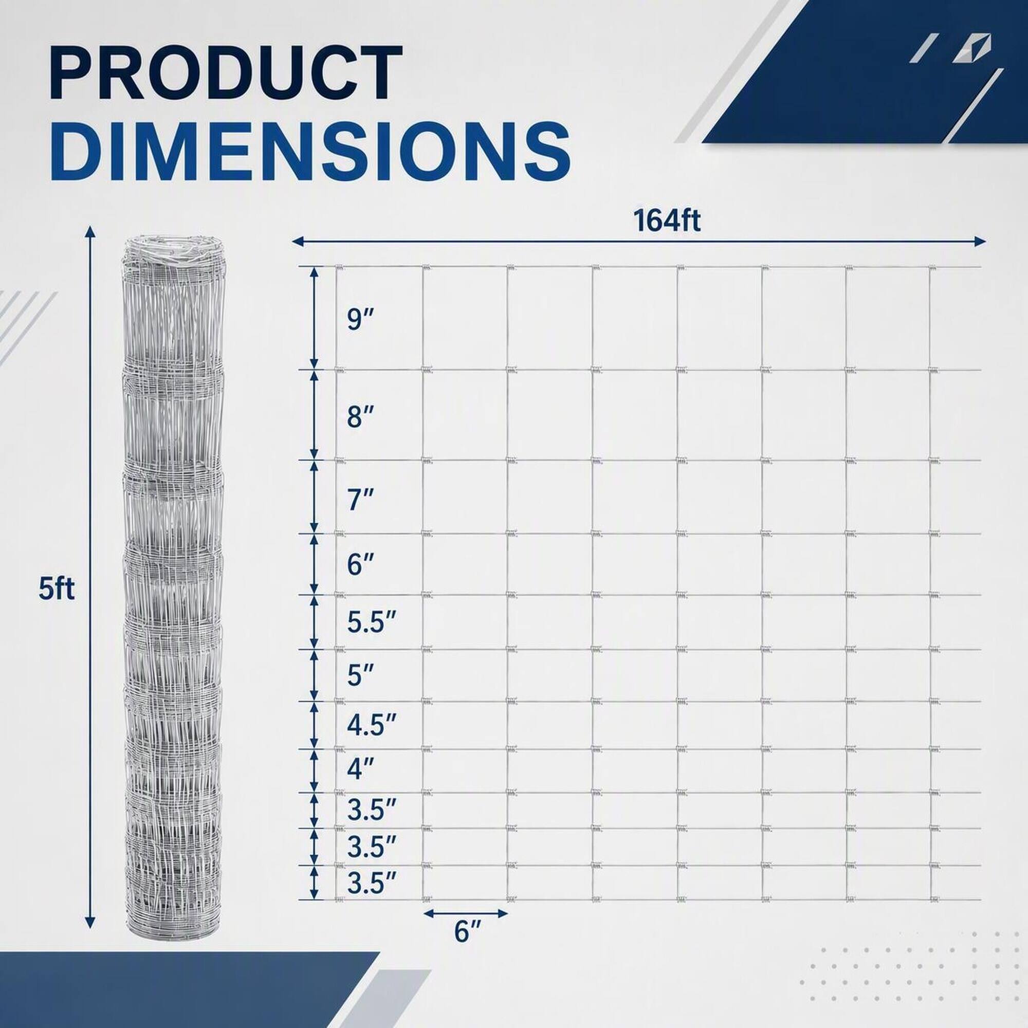 PRODUCT DIMENSIONS  
164ft  
5ft  
9"  
8"  
7"  
6"  
5.5"  
5"  
4.5"  
4"  
3.5"  
3.5"  
3.5"  
6"