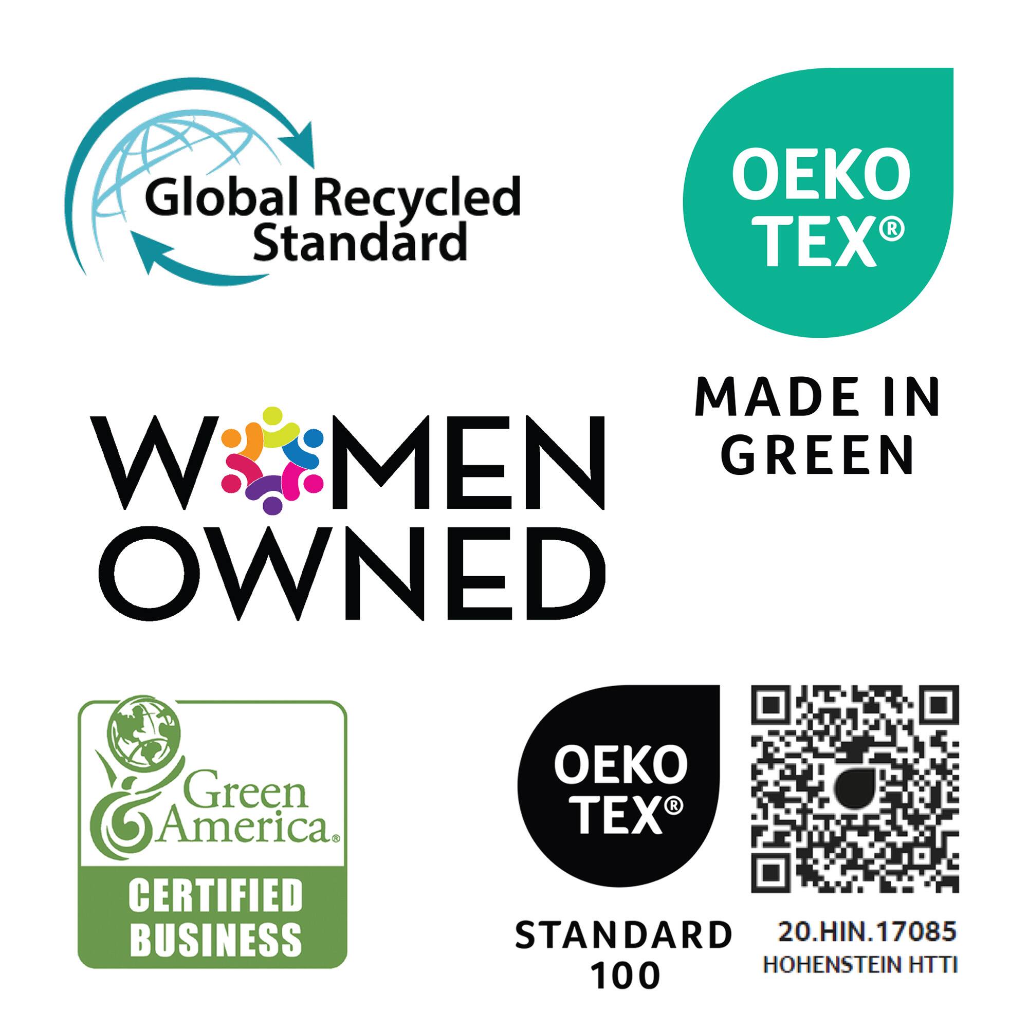 Global Recycled Standard

WOMEN OWNED

MADE IN GREEN

Green America
CERTIFIED BUSINESS

OEKO TEX
STANDARD 100

20.HIN.17085
HOHENSTEIN HTTI