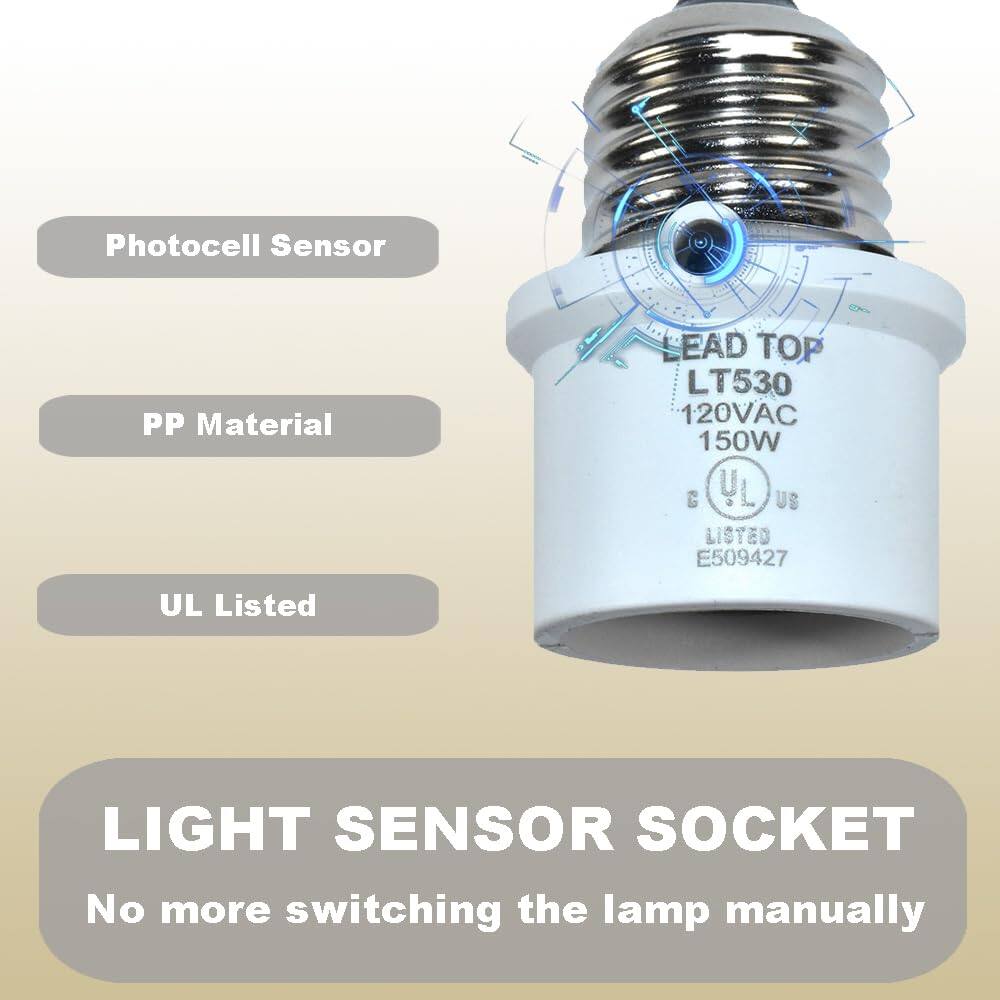 Photocell Sensor  
PP Material  
LEAD TOP LT530  
120VAC 150W  
C L US LISTED E509427  
UL Listed  
LIGHT SENSOR SOCKET  
No more switching the lamp manually