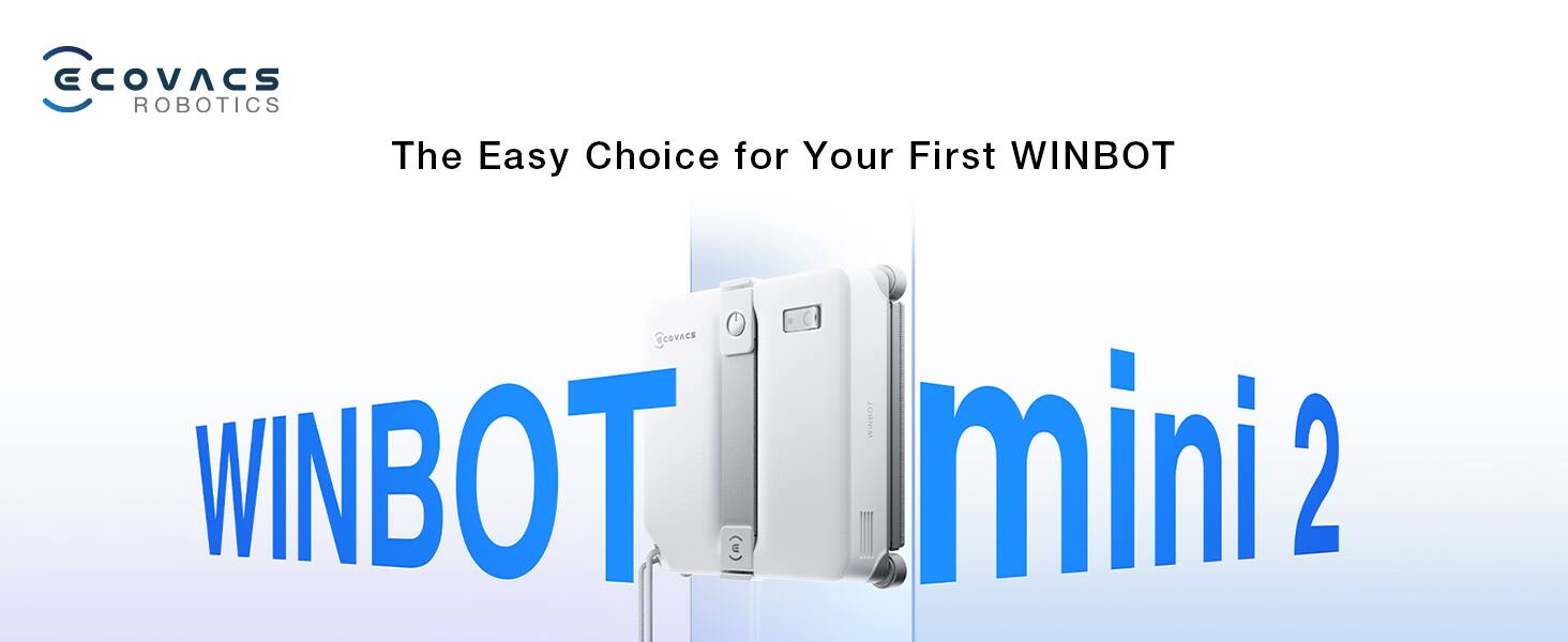 ECOVACS ROBOTICS  
The Easy Choice for Your First WINBOT  
WINBOT mini 2