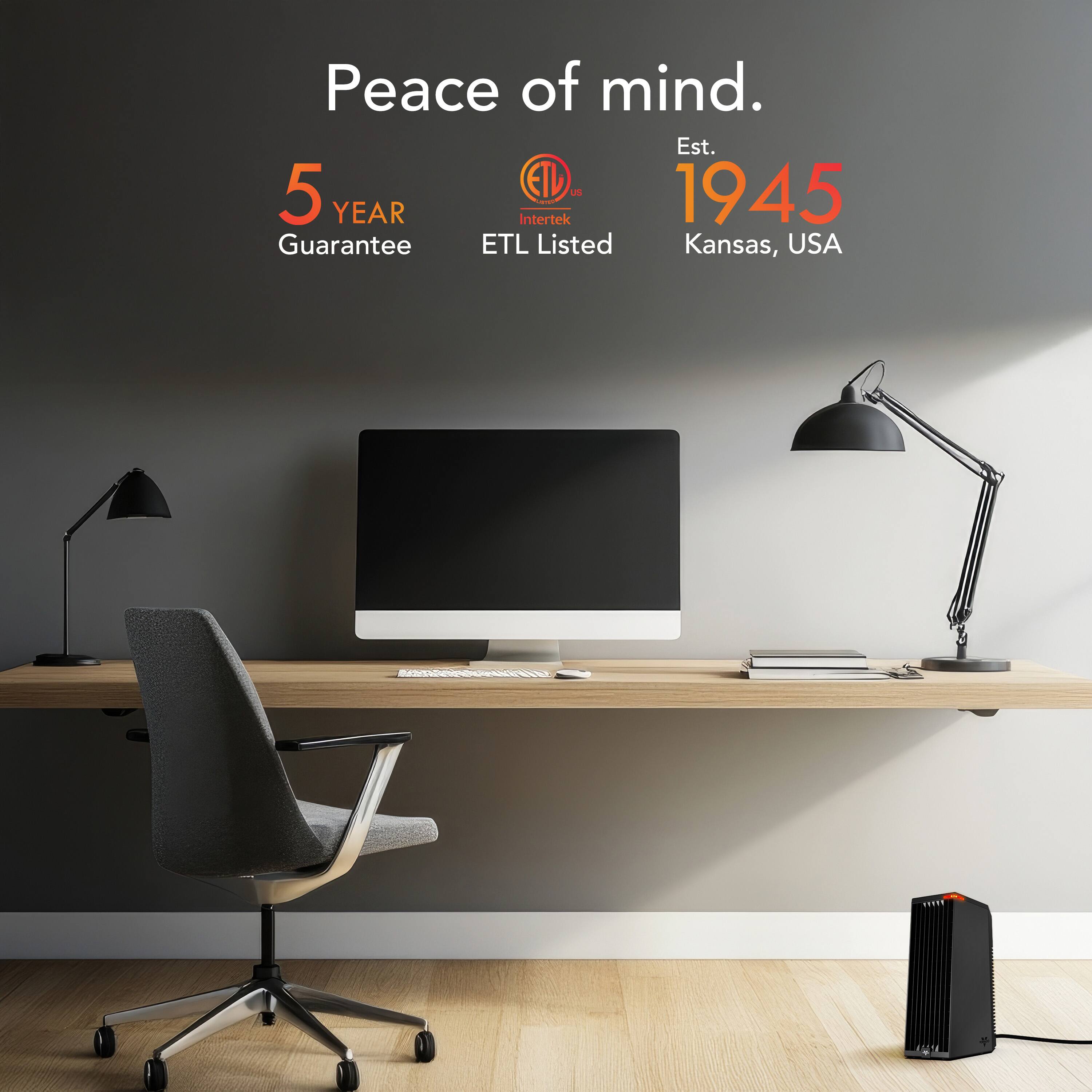 Peace of mind.

5 YEAR Guarantee

ETL Listed

Est. 1945

Kansas, USA