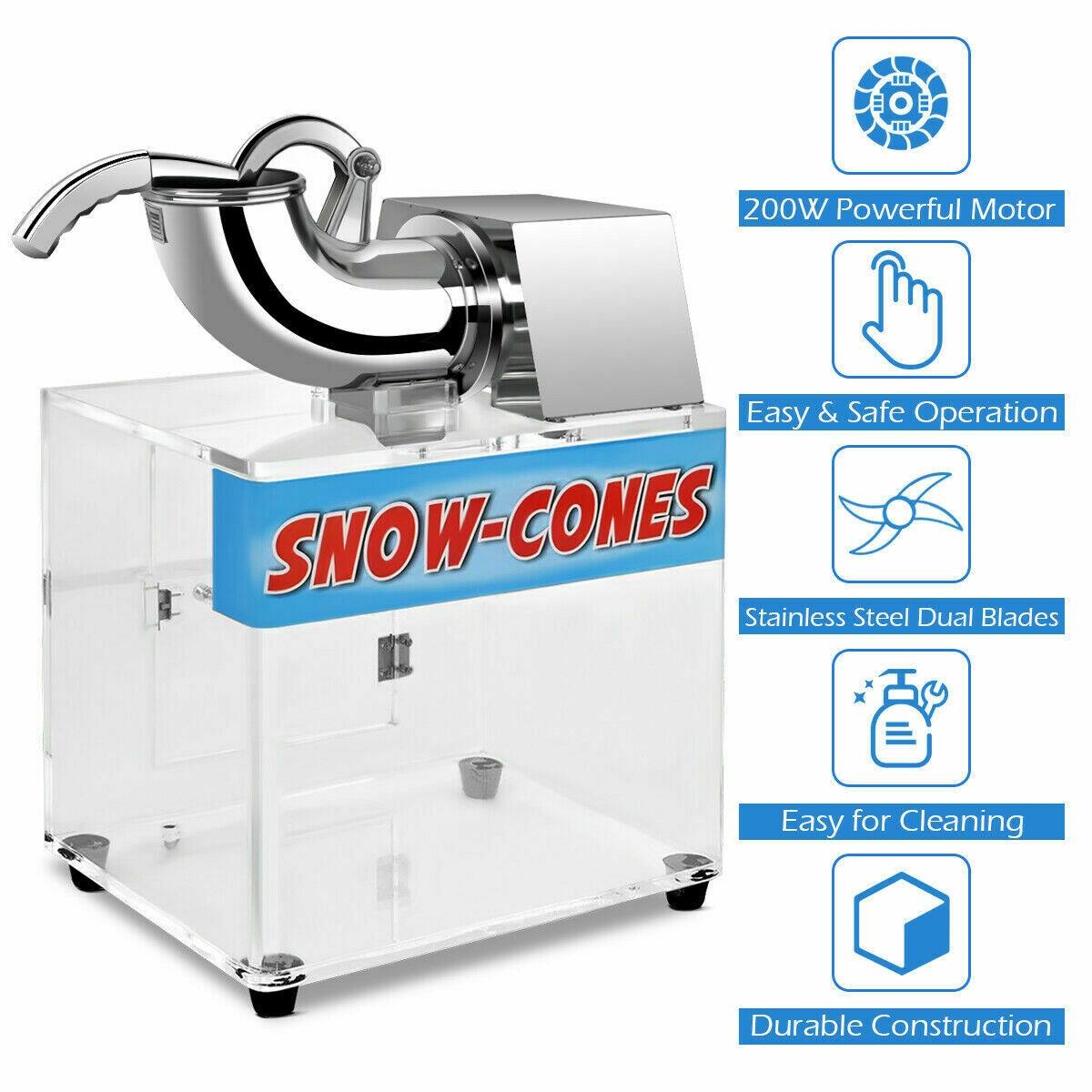 200W Powerful Motor  
Easy & Safe Operation  
SNOW-CONES  
SNO  
Stainless Steel Dual Blades  
Easy for Cleaning  
Durable Construction