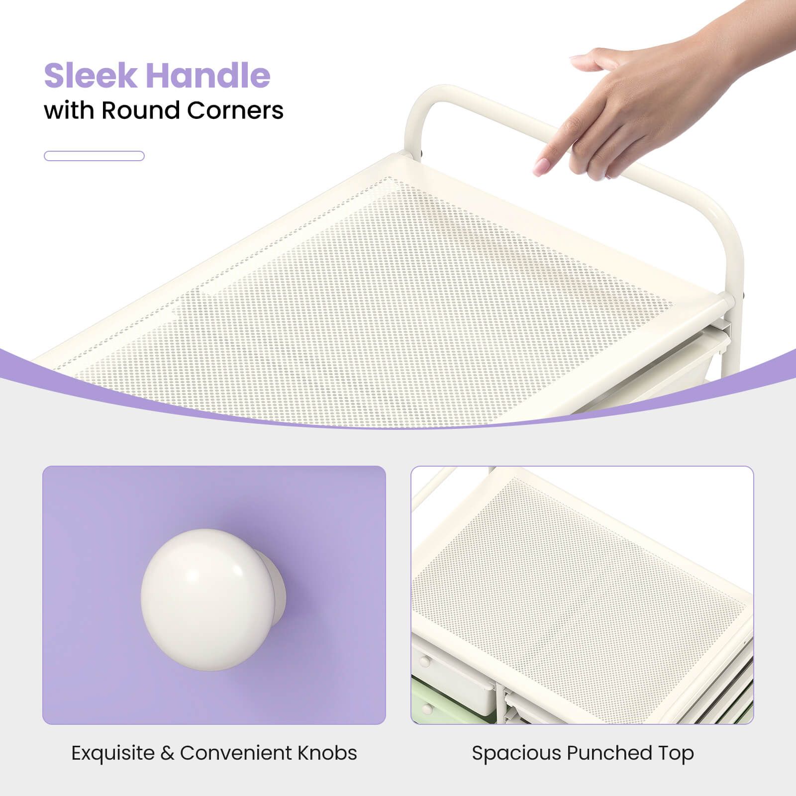 Sleek Handle with Round Corners  
Exquisite & Convenient Knobs  
Spacious Punched Top