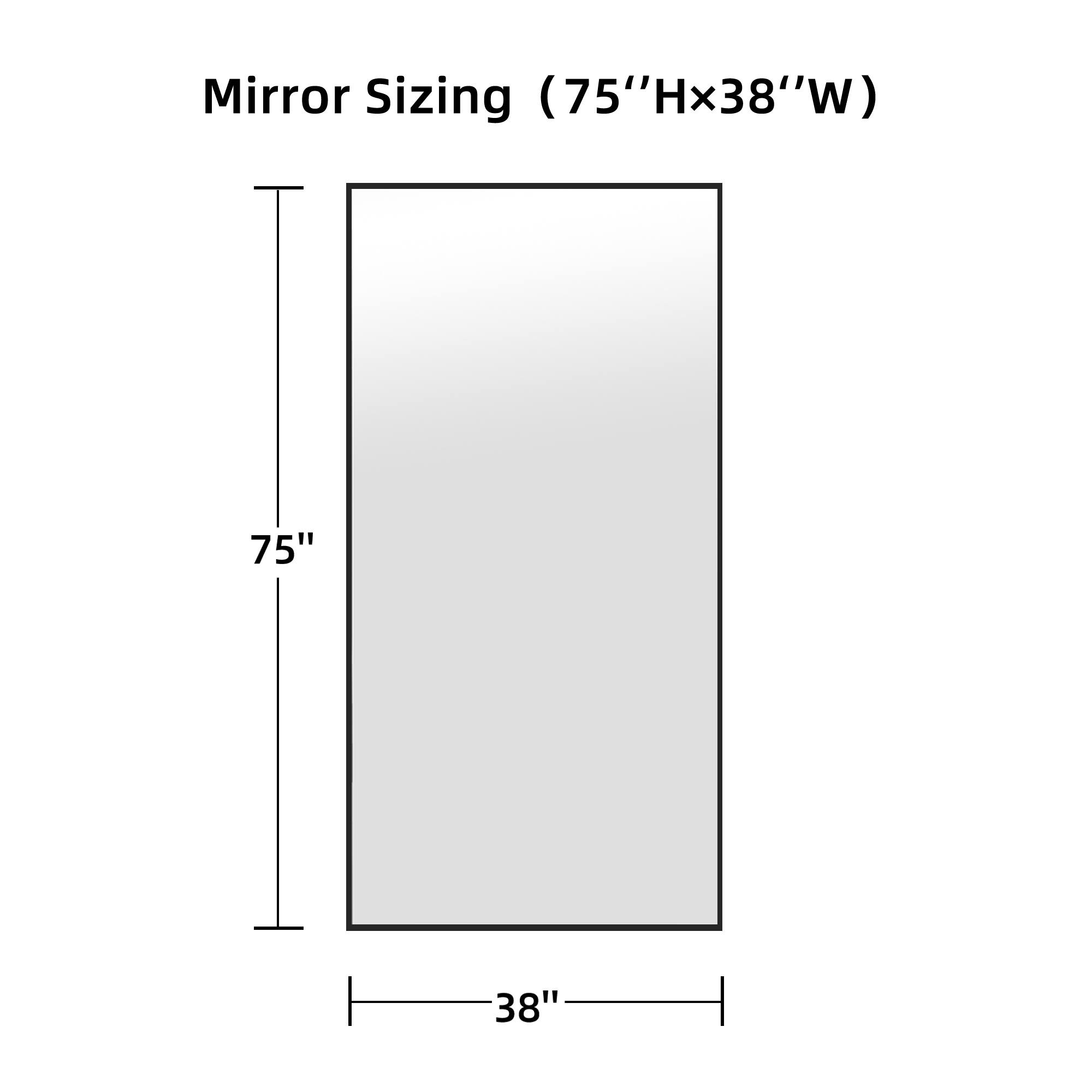 Mirror Sizing (75''Hx38''W)  
75"  
38"