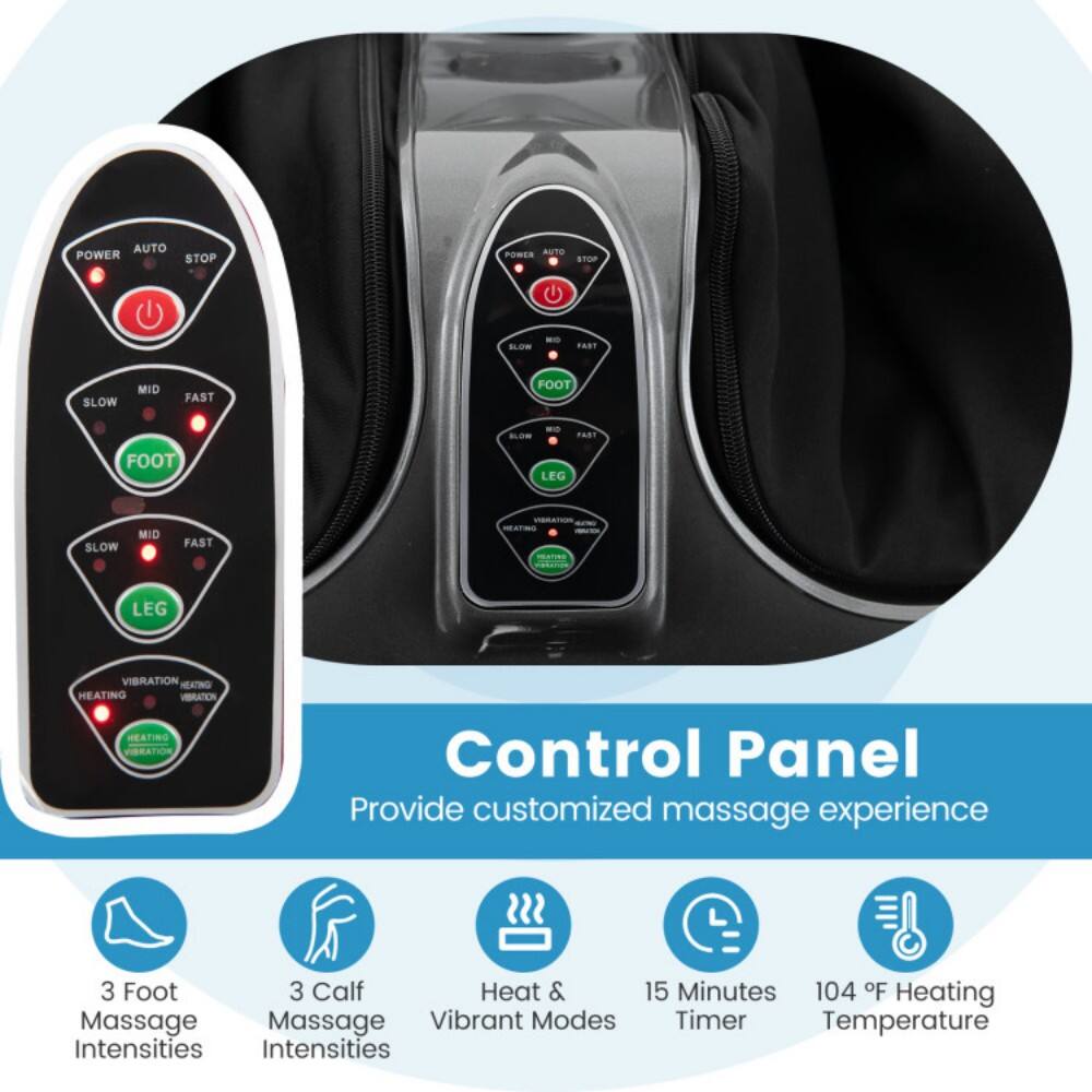 AUTO POWER STOP PORES BUTO - AOE - AT SLOW MID FAST FOOT BLOE FAST FOOT LEG SLOW MID FAST VIDIATION LEG VIBRATION CATNG HEATING VERATION HEATING VIGRATION

Control Panel  
Provide customized massage experience  
3 Foot 3 Calf Heat & 15 Minutes 104 °F Heating Massage Massage Vibrant Modes Timer Temperature Intensities Intensities
