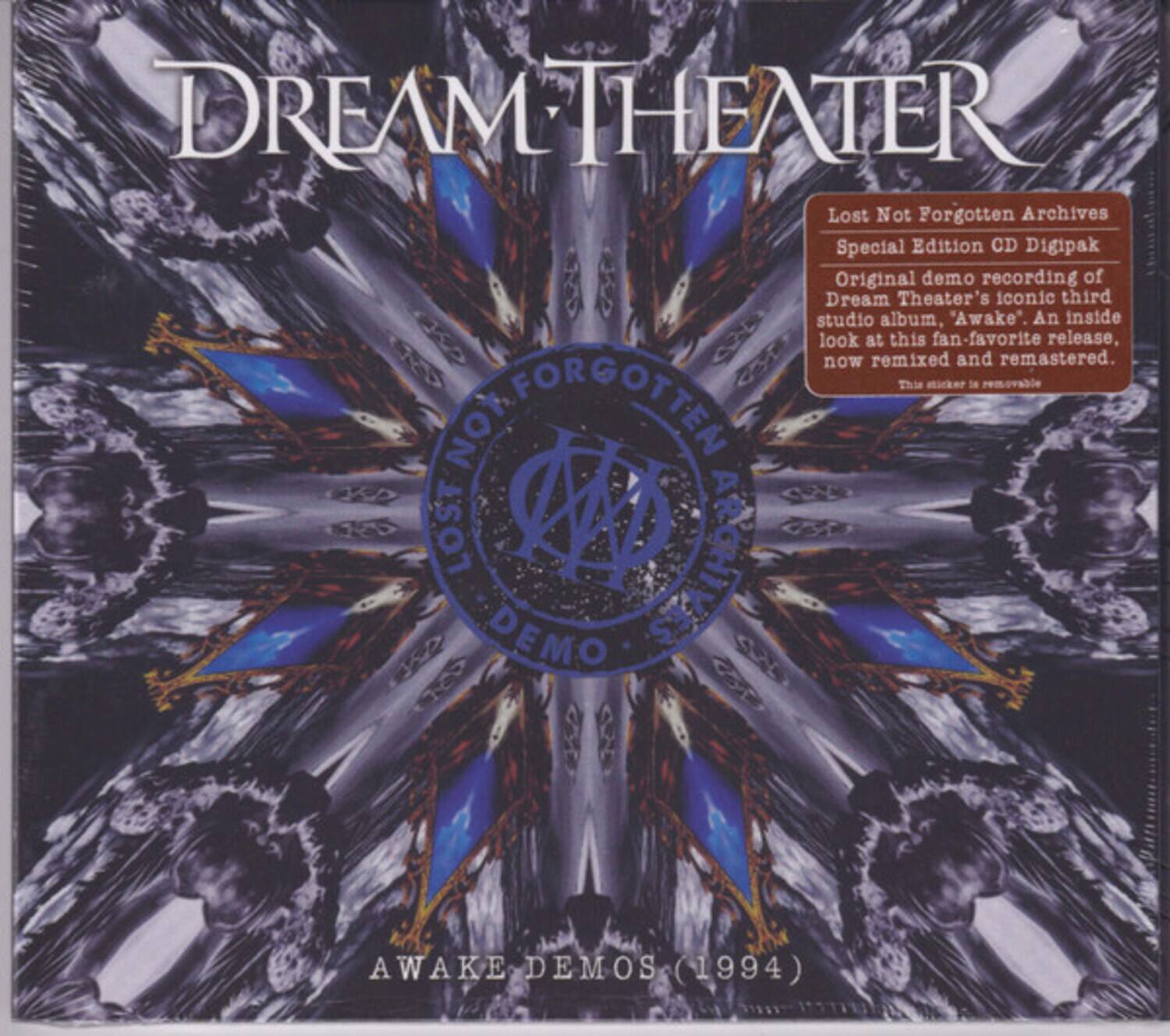 DREAM THEATER

Lost Not Forgotten Archives  
Special Edition CD Digipak  
Original demo recording of Dream Theater's iconic third studio album, "Awake". An inside look at this fan-favorite release, now remixed and remastered.  
This sticker is removable.

LOST NOT FORGOTTEN ARCHIVES  
DEMO

AWAKE DEMOS (1994)
