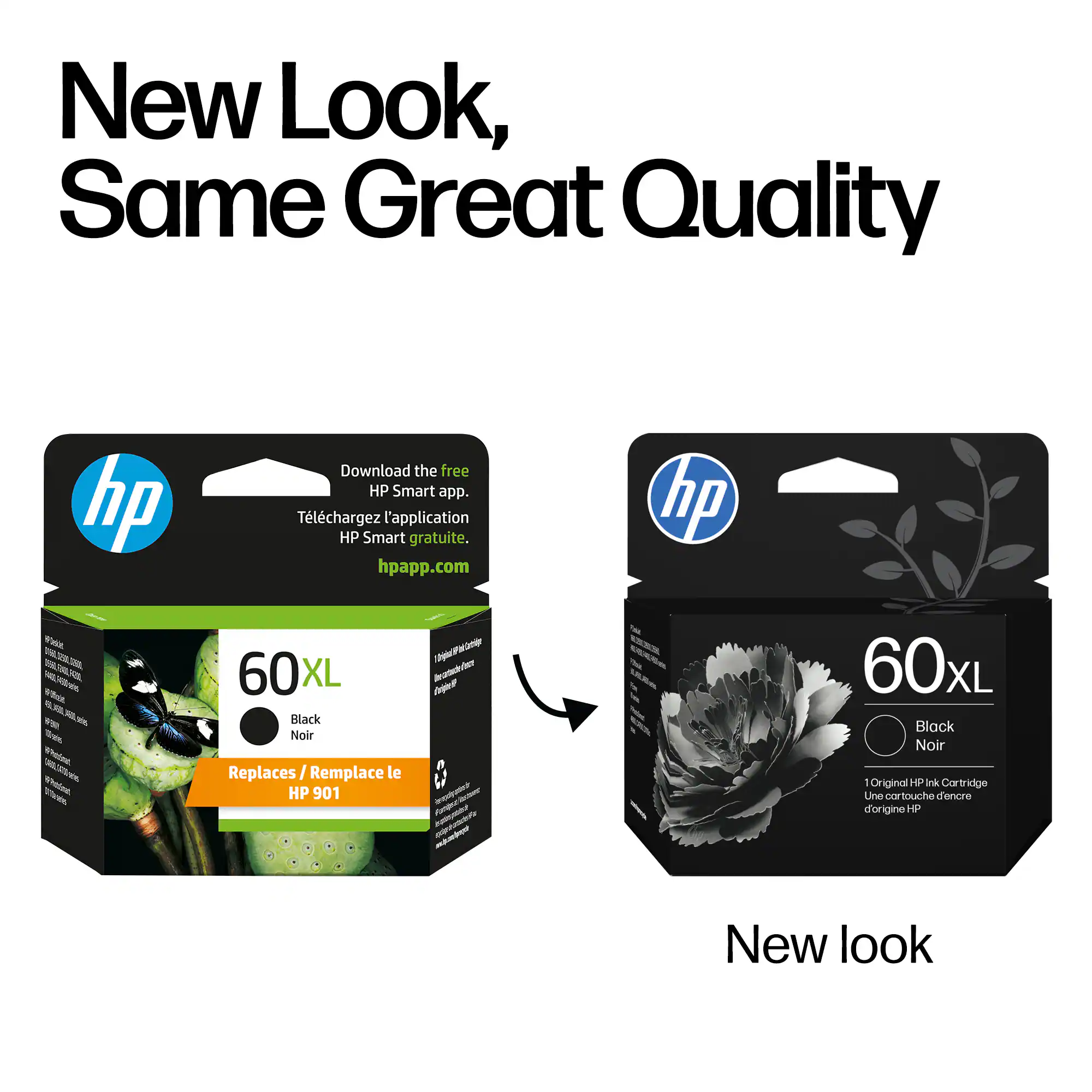 New Look, Same Great Quality

Download the free HP Smart app.  
Téléchargez l'application HP Smart gratuite.  
hpapp.com

60XL Black Noir  
Replaces / Remplace le HP 901

New look