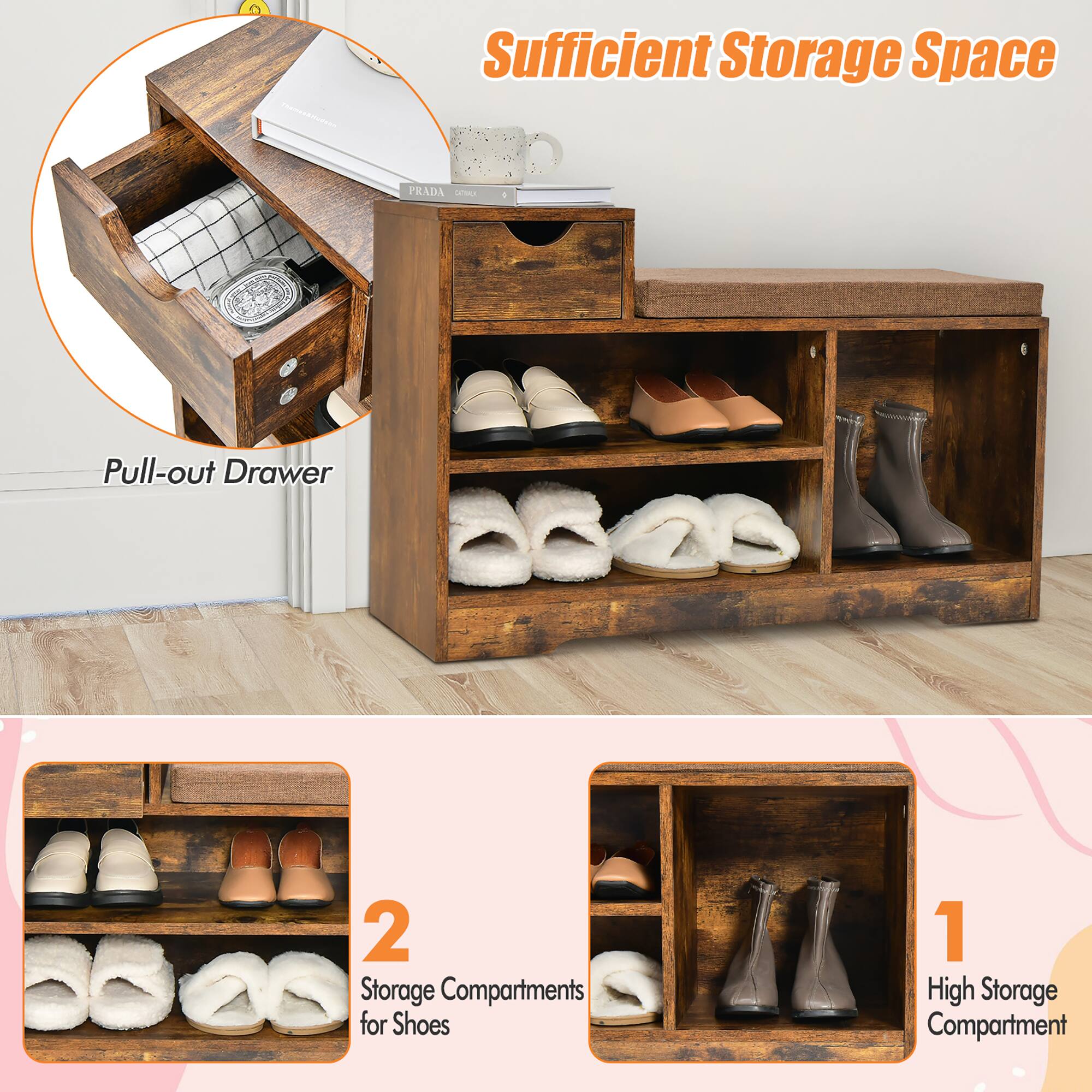 Sufficient Storage Space: 1 Pull-out Drawer, 2 Storage Compartments for Shoes, 1 High Storage Compartment.