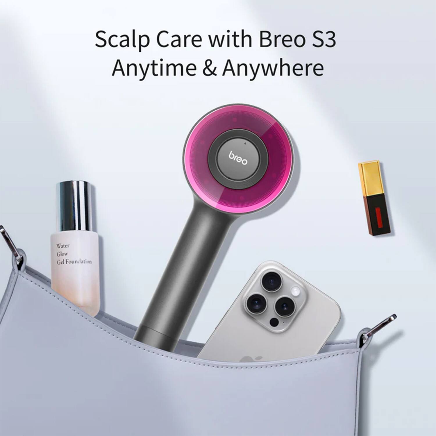 Scalp Care with Breo S3 Anytime & Anywhere  
breo Water Glow Gel Foundation