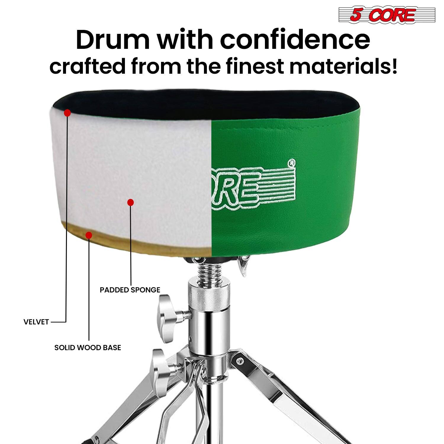 5 CORE  
Drum with confidence crafted from the finest materials!  

- PADDED SPONGE  
- VELVET  
- SOLID WOOD BASE