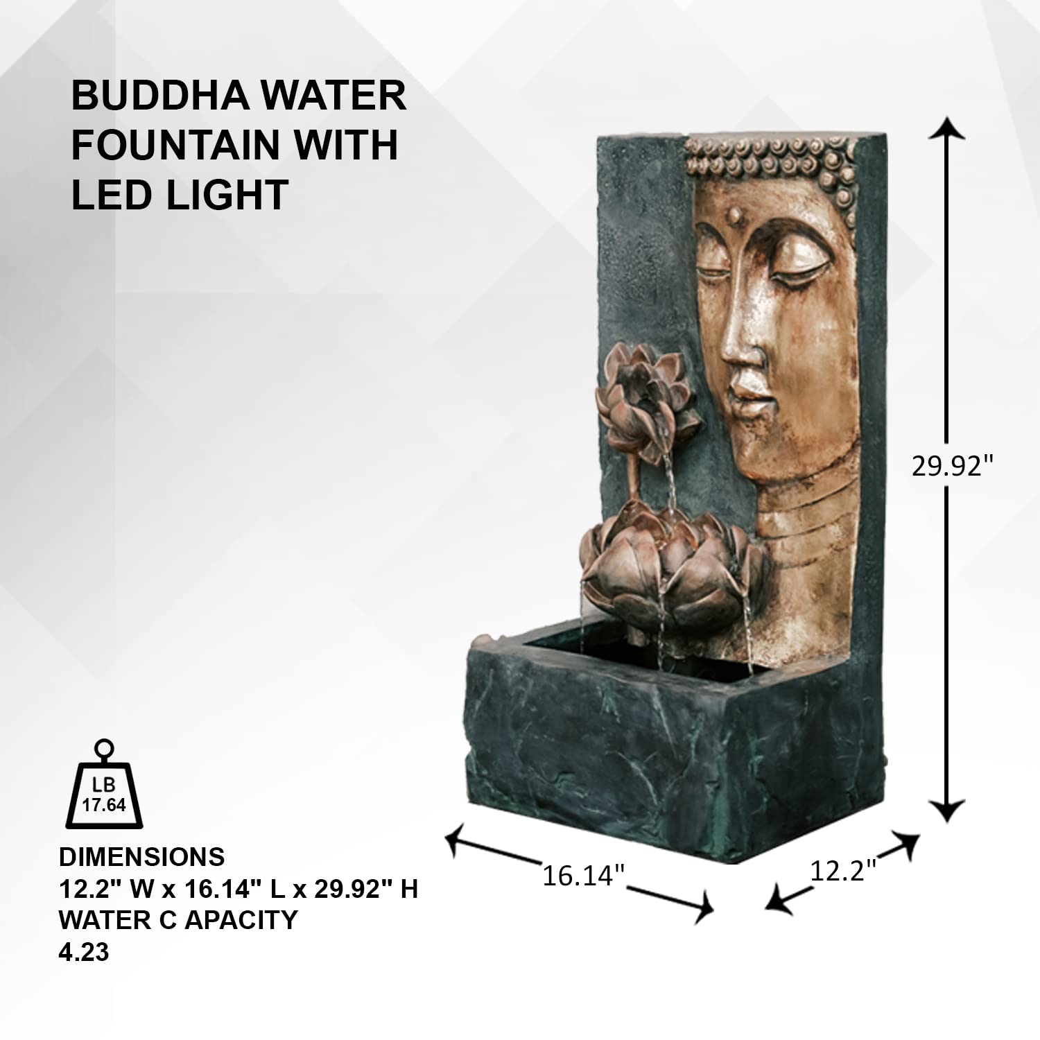 BUDDHA WATER FOUNTAIN WITH LED LIGHT

DIMENSIONS
12.2" W x 16.14" L x 29.92" H

WATER CAPACITY
4.23

LB
17.64