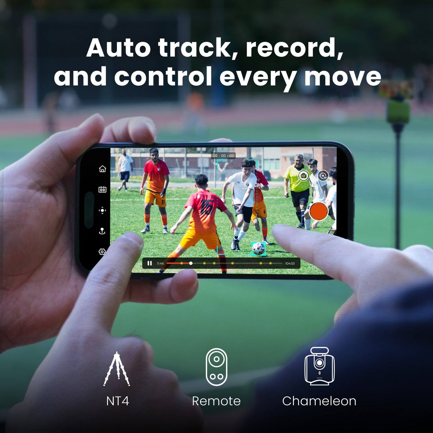 Auto track, record, and control every move

DO 00.00 00 00 s o DO Res muuSS NT4 Remote Chameleon