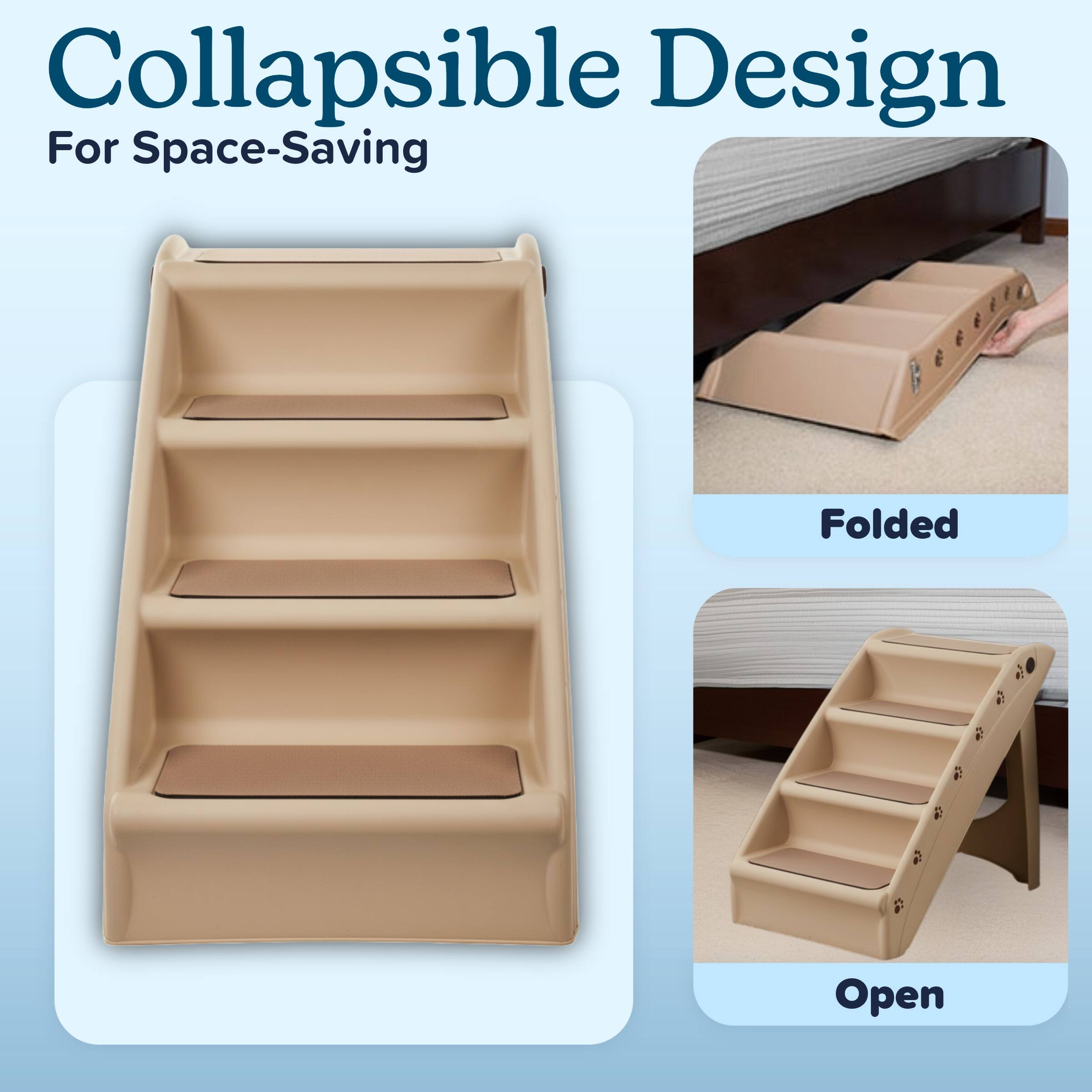 Collapsible Design  
For Space-Saving  

Folded  

Open