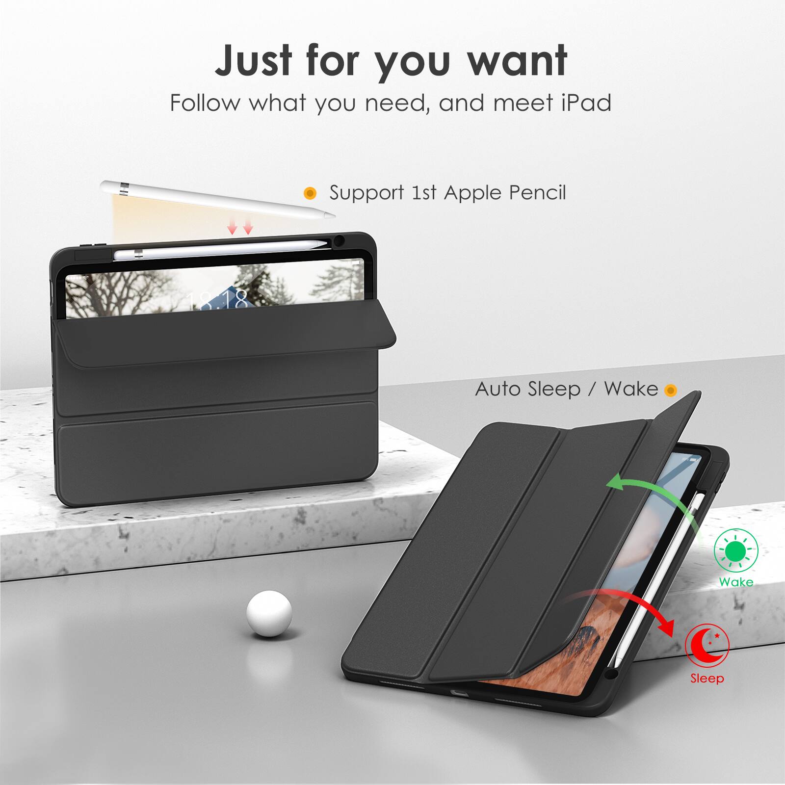 Just for you want  
Follow what you need, and meet iPad  

- Support 1st Apple Pencil  
- Auto Sleep / Wake