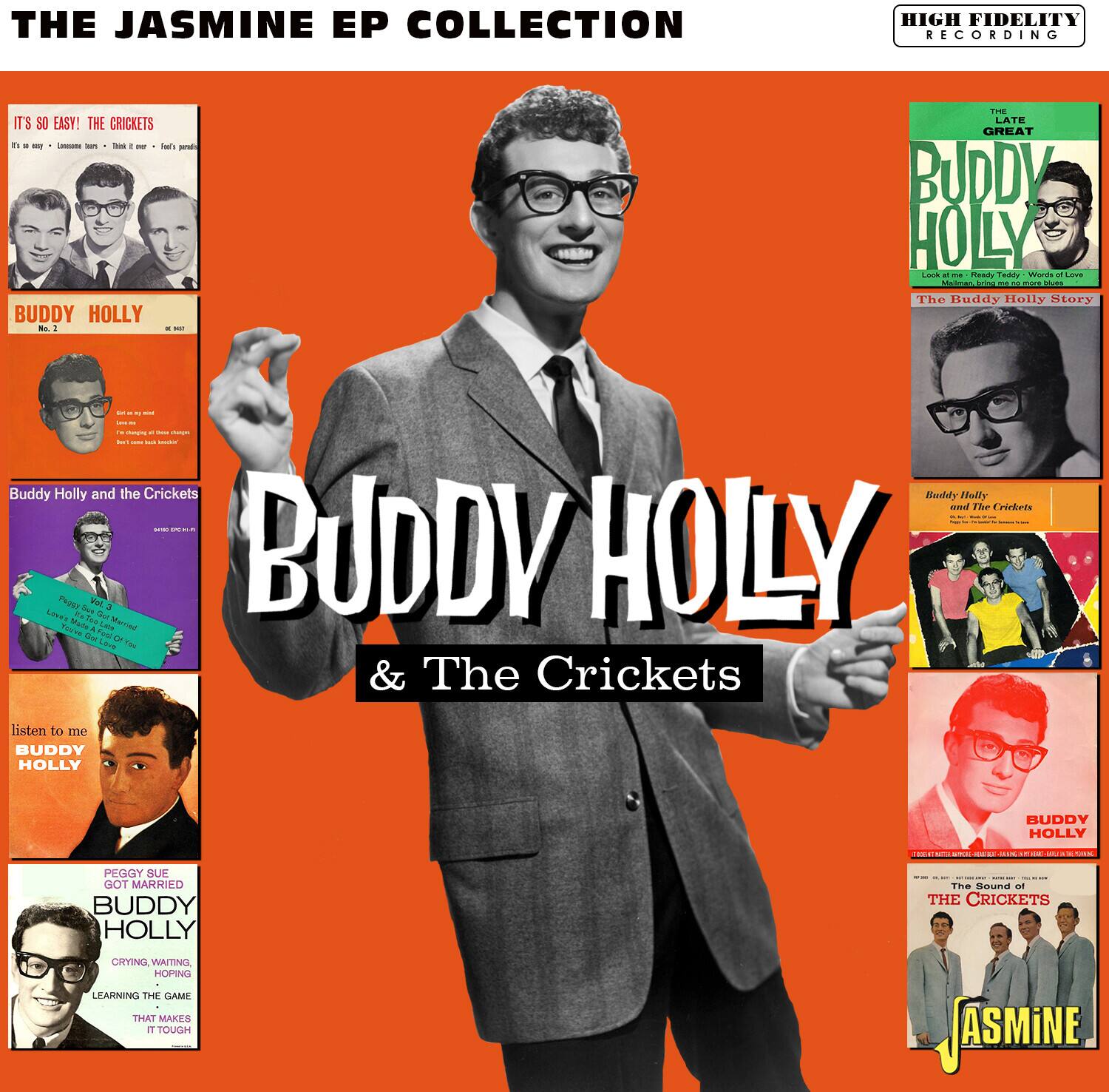 **THE JASMINE EP COLLECTION**

**HIGH FIDELITY RECORDING**

**Buddy Holly & The Crickets**

- **IT'S SO EASY! THE CRICKETS**
  - It's so easy! - Love comes to you - That's what I say - I'm gonna be your man

- **BUDDY HOLLY**
  - No. 2
  - I'm gonna be your man - I'm gonna be your man - I'm gonna be your man

- **Buddy Holly and the Crickets**
  - Vol. 3
  - Peggy Sue Got Married
  - Love comes to you - I'm gonna be your man

- **listen to me**
  - BUDDY HOLLY

- **PEGGY SUE GOT MARRIED**
  - BUDDY HOLLY
  - CRYING, WAITING, HOPING
  - LEARNING THE GAME
  - THAT MAKES IT TOUGH

- **The Buddy Holly Story**

- **BUDDY HOLLY**
  - The Late Great Buddy Holly

- **Buddy Holly and the Crickets**
  - The Sound of The Crickets

- **THE CRICKETS**
  - The Sound