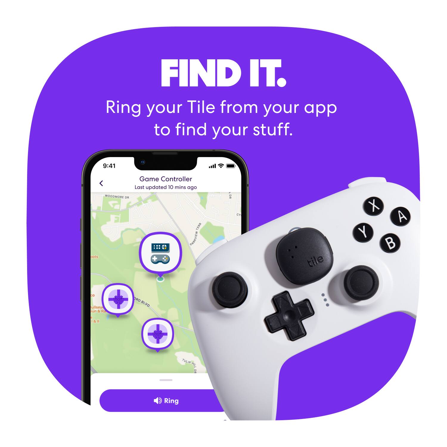 FIND IT.  
Ring your Tile from your app to find your stuff.  

Game Controller  
Last updated 10 mins ago  

Ring