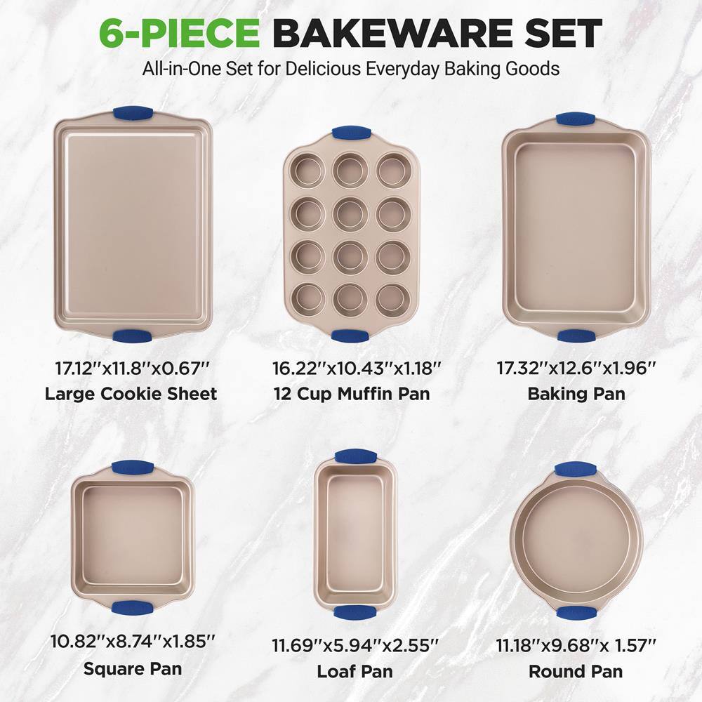 6-PIECE BAKEWARE SET  
All-in-One Set for Delicious Everyday Baking Goods  

- Large Cookie Sheet: 17.12"x11.8"x0.67"  
- 12 Cup Muffin Pan: 16.22"x10.43"x1.18"  
- Baking Pan: 17.32"x12.6"x1.96"  
- Square Pan: 10.82"x8.74"x1.85"  
- Loaf Pan: 11.69"x5.94"x2.55"  
- Round Pan: 11.18"x9.68"x1.57"