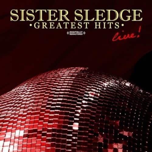 Sister Sledge - Greatest Hits - Live  - COMPACT DISCS