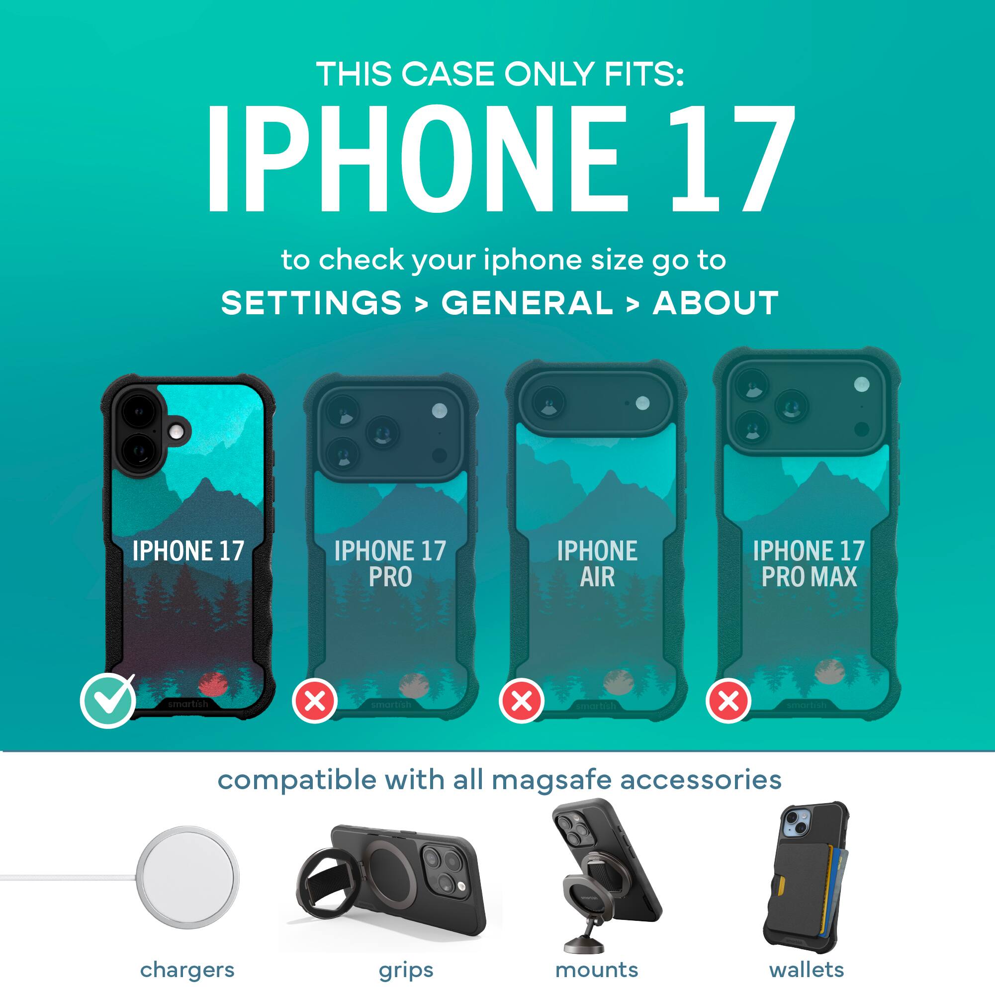 THIS CASE ONLY FITS:  
IPHONE 17  

to check your iphone size go to  
SETTINGS > GENERAL > ABOUT  

IPHONE 17  
IPHONE 17 PRO  
IPHONE AIR  
IPHONE 17 PRO MAX  

compatible with all mag safe accessories  
chargers  
grips  
mounts  
wallets