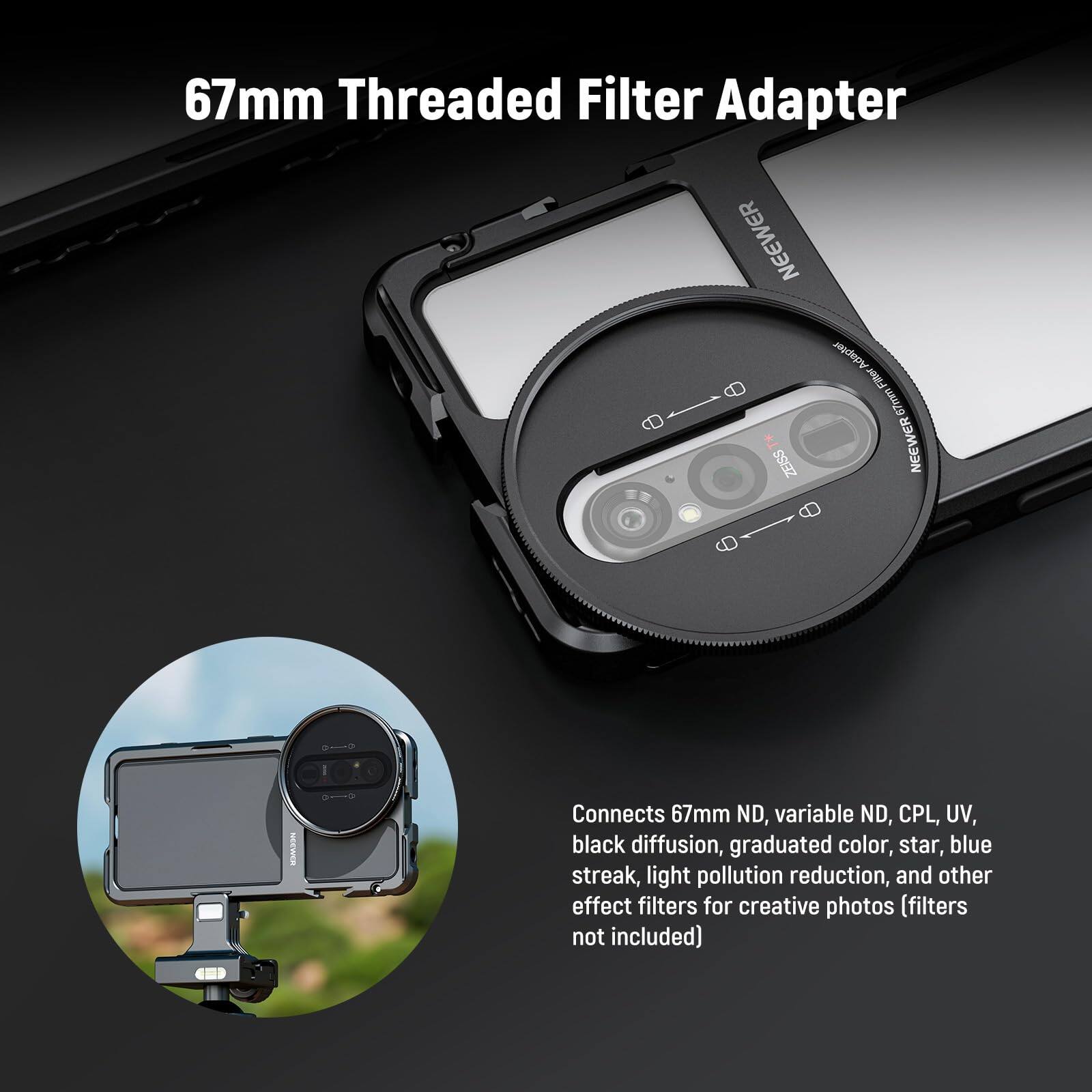 67mm Threaded Filter Adapter

NEEWER Adapter Filter 67mm

NEEWER ZEISS 0.0.o

NEEWER

Connects 67mm ND, variable ND, CPL, UV, black diffusion, graduated color, star, blue streak, light pollution reduction, and other effect filters for creative photos (filters not included)