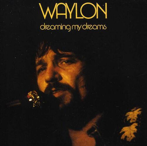 WAYLON  
dreaming my dreams