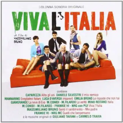 COLONNA SONORA ORIGINALE
VIVA L'ITALIA
un film di MASSIMILIANO BRUNO
contiene
CAPAREZZA Alita gli ani
DANIELE SILVESTRI Il mio nemico
MANNARINO Svegliatevi Italiani
LUCA D'AVERSA Imparer
EMILIA BRUNO Le risposte che non hai
GIANGRANDE La neve di Eva
M. CONIDI - M. FILARDO La verità
MINO REITANO Italia
MASSIMILIANO BRUNO Senti il sentimento - Mio padre
FRANKIE HI - NRG con PIJI Viva l'Italia
FRANKIE HI - NRG Quelli che benpensano
e le musiche originali di GIULIANO TAVIANI e CARMELO TRAVIA
