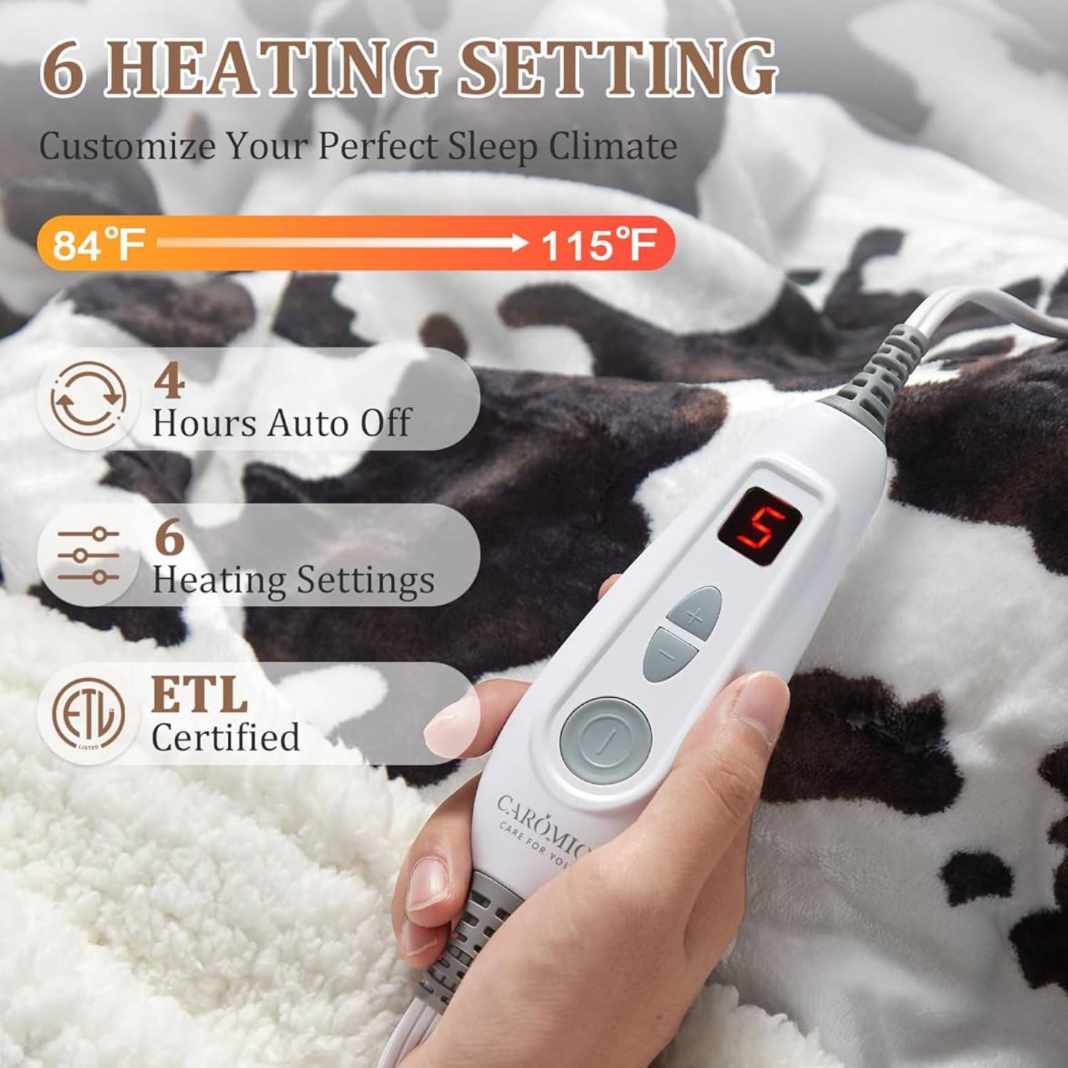 6 HEATING SETTING  
Customize Your Perfect Sleep Climate  
84°F → 115°F  

4 Hours Auto Off  
6 Heating Settings  

ETL Certified  

CARMIC  
CARE FOR YOU