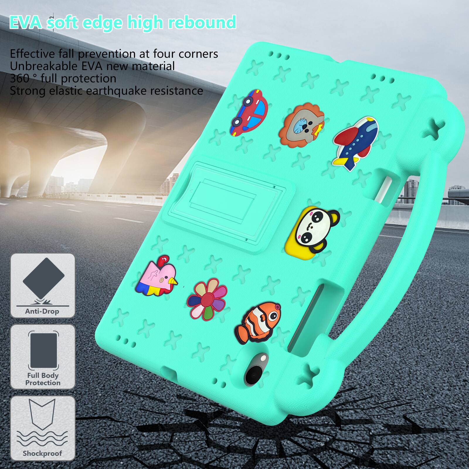 EVA soft edge high rebound

Effective fall prevention at four corners  
Unbreakable EVA new material  
360° full protection  
Strong elastic earthquake resistance

Anti-Drop  
Full Body Protection  
Shockproof