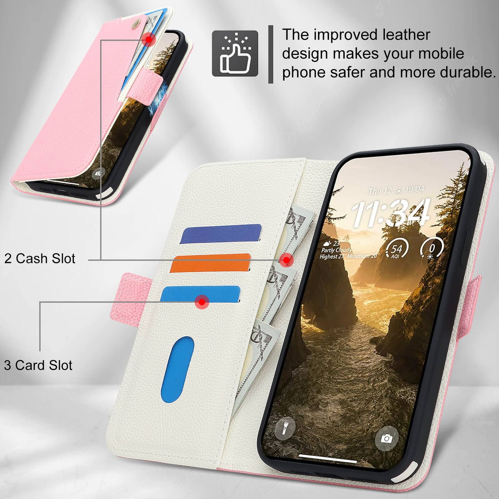 The improved leather design makes your mobile phone safer and more durable.  
2 Cash Slot  
Thu 12 19:04  
11:34  
23  
Partly Cloudy  
54 0  
Highest 27  
Minimum 20  
ACI 3  
3 Card Slot