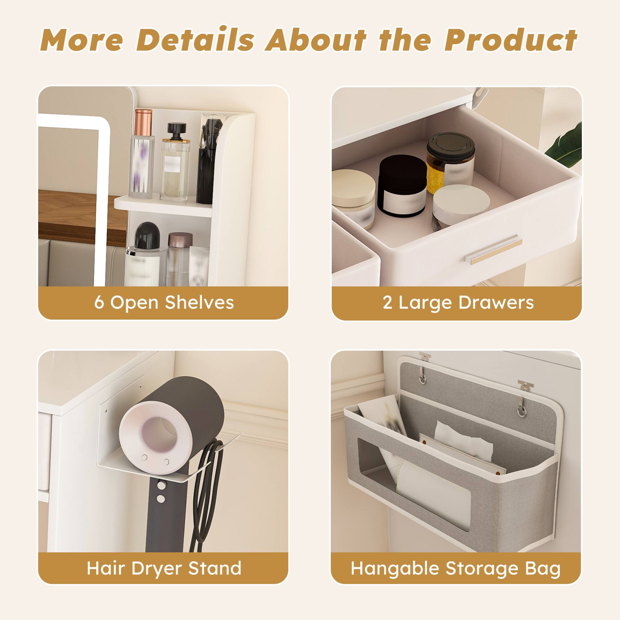 More Details About the Product

- 6 Open Shelves
- 2 Large Drawers
- Hair Dryer Stand
- Hangable Storage Bag