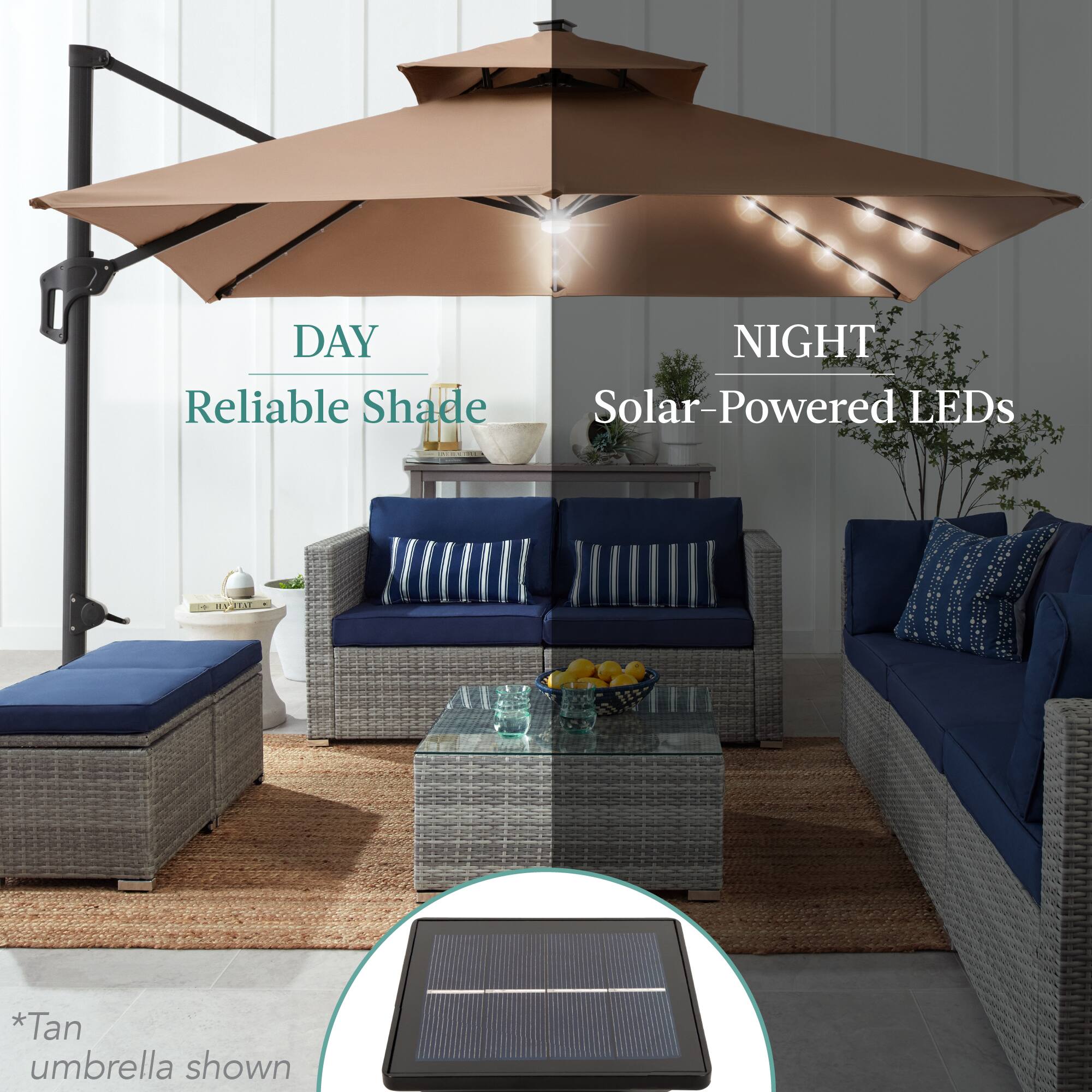 DAY  
Reliable Shade  

NIGHT  
Solar-Powered LEDs  

*Tan umbrella shown