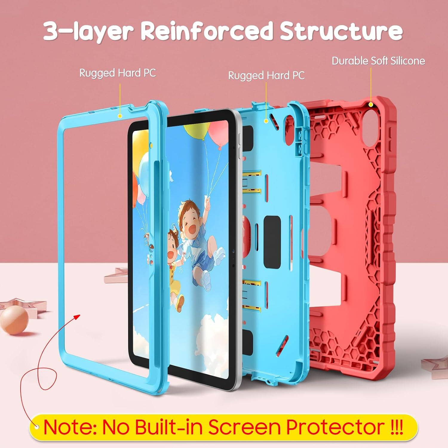 3-layer Reinforced Structure  
Durable Soft Silicone  
Rugged Hard PC  
Rugged Hard PC  

Note: No Built-in Screen Protector !!!