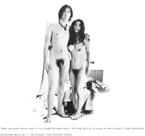 "When two great Saints meet it is a humbling experience. The long battles to prove he was a Saint." — Paul McCartney

Unfinished Music No. 1. Two Virgins. Yoko Ono/John Lennon.