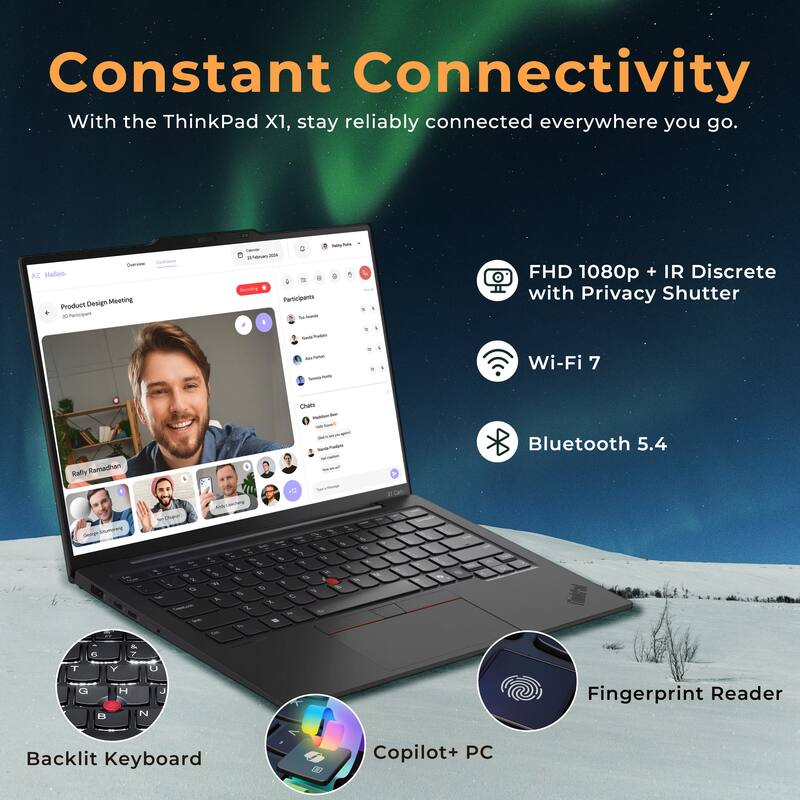 Constant Connectivity  
With the ThinkPad X1, stay reliably connected everywhere you go.

- FHD 1080p + IR Discrete with Privacy Shutter
- Wi-Fi 7
- Bluetooth 5.4
- Fingerprint Reader
- Backlit Keyboard
- Copilot+ PC