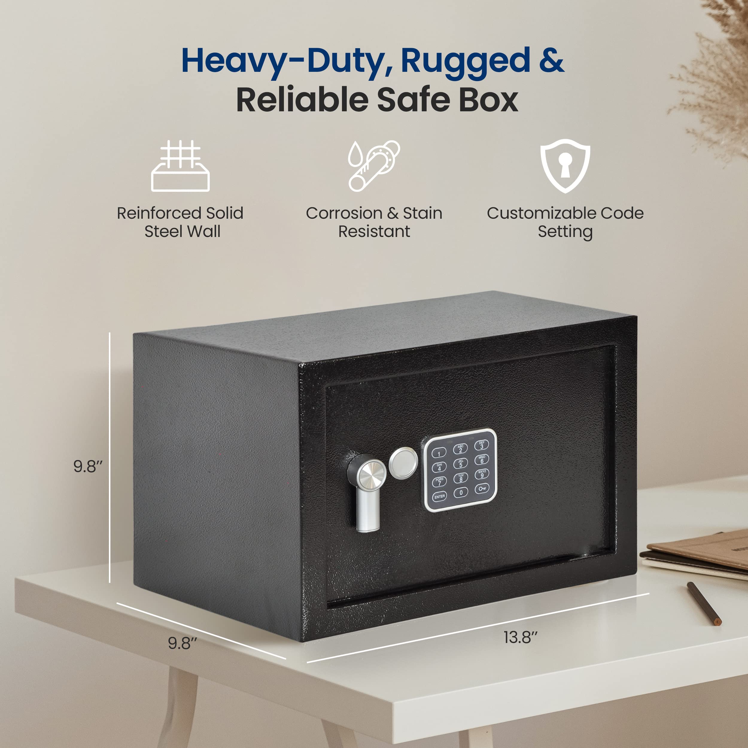 Heavy-Duty, Rugged & Reliable Safe Box

- Reinforced Solid Steel Wall
- Corrosion & Stain Resistant
- Customizable Code Setting

Dimensions:
- 9.8" x 9.8" x 13.8"