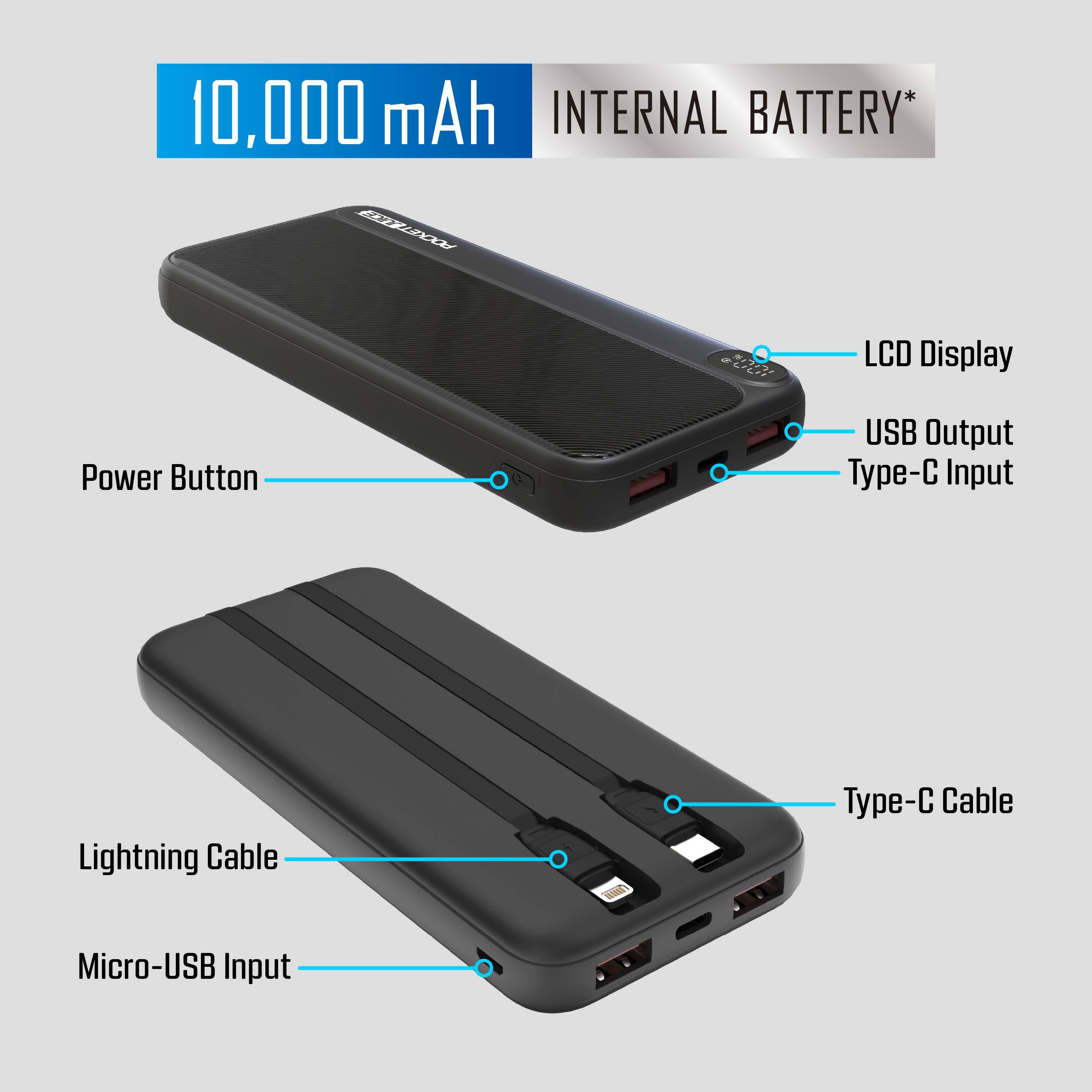 10,000 mAh INTERNAL BATTERY*  
- LCD Display  
- Power Button  
- USB Output  
- Type-C Input  
- Lightning Cable  
- Type-C Cable  
- Micro-USB Input