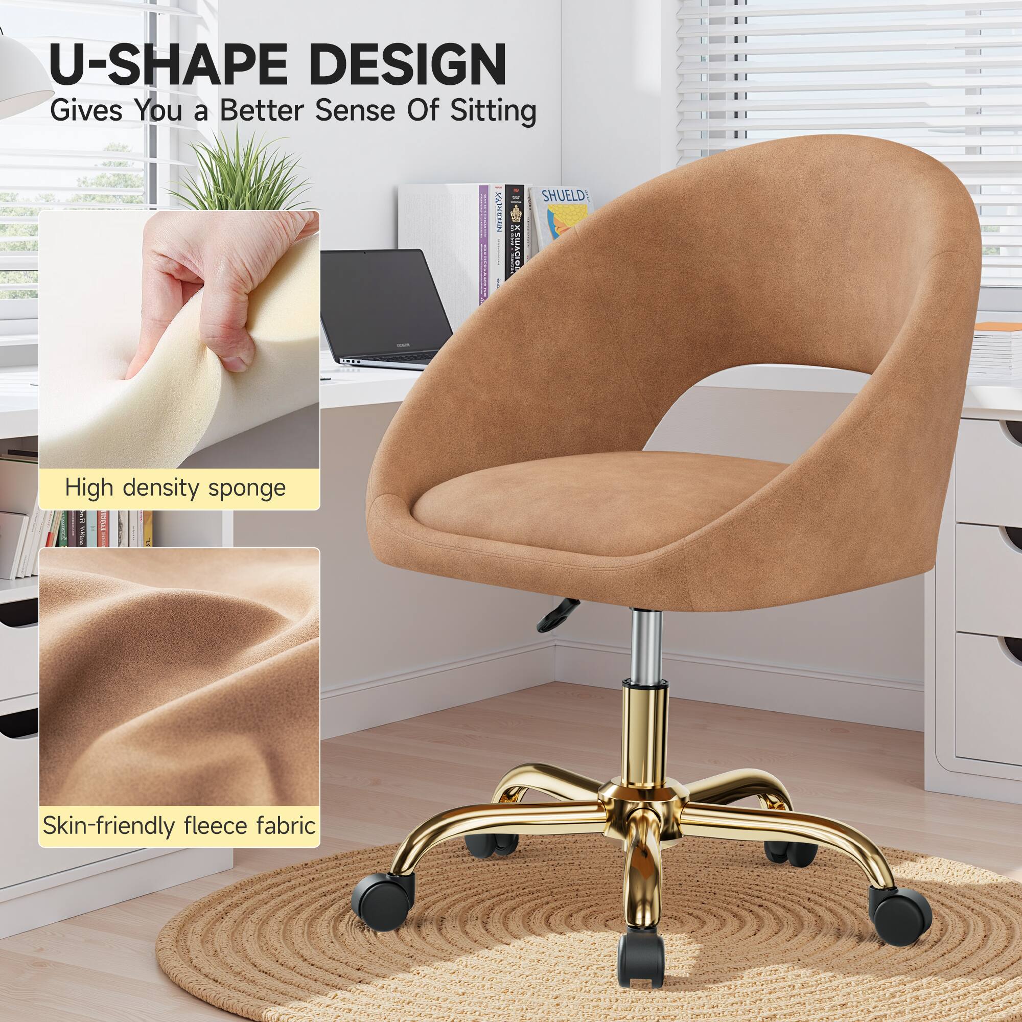 U-SHAPE DESIGN Gives You a Better Sense Of Sitting

High density sponge

Skin-friendly fleece fabric