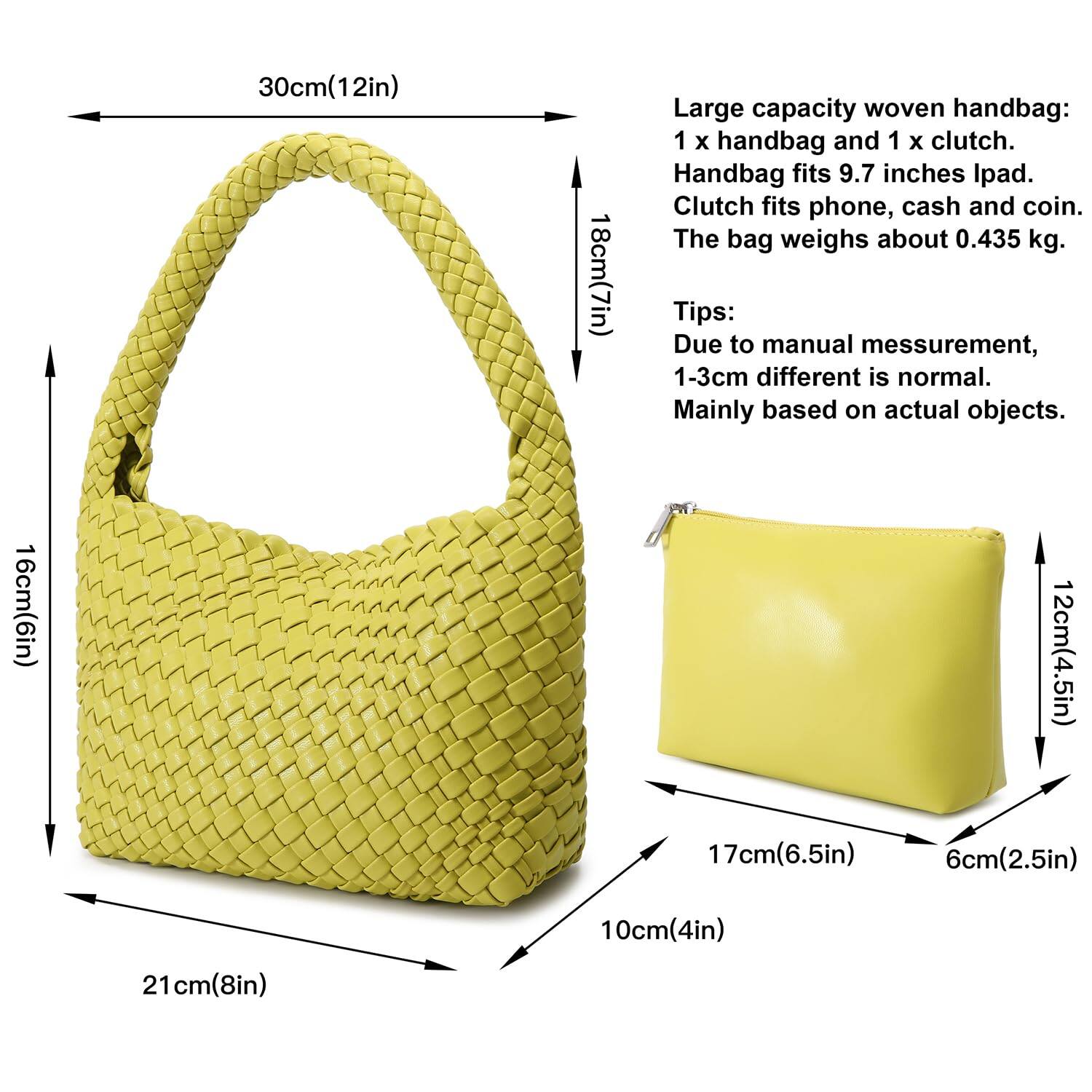 30cm(12in)  
18cm(7in)  
16cm(6in)  
21cm(8in)  
12cm(4.5in)  
17cm(6.5in)  
6cm(2.5in)  
10cm(4in)  

Large capacity woven handbag:  
1 x handbag and 1 x clutch.  
Handbag fits 9.7 inches Ipad.  
Clutch fits phone, cash and coin.  
The bag weighs about 0.435 kg.  

Tips:  
Due to manual measurement, 1-3cm different is normal.  
Mainly based on actual objects.