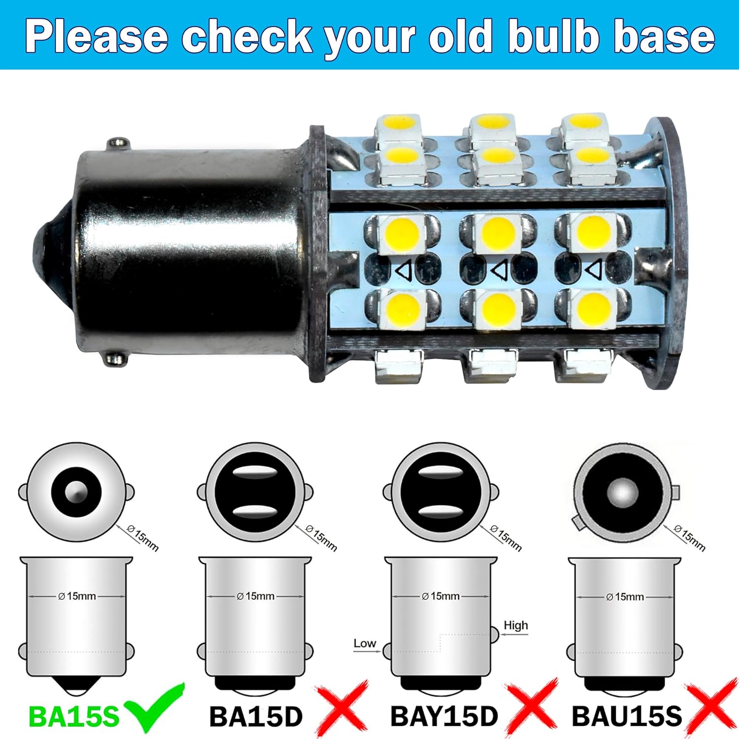 Please check your old bulb base

15mm a  
15mm e  
15mm D  
15mm e  
15mm e  
15mm a  
15mm a  
15mm BA15S  
High Low  
BA15D X  
BAY15D X  
BAU15S X